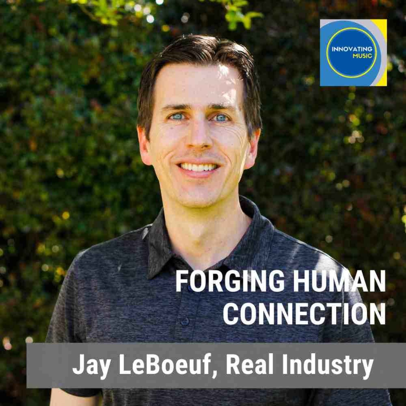 Jay Le Boeuf on Forging Human Connection