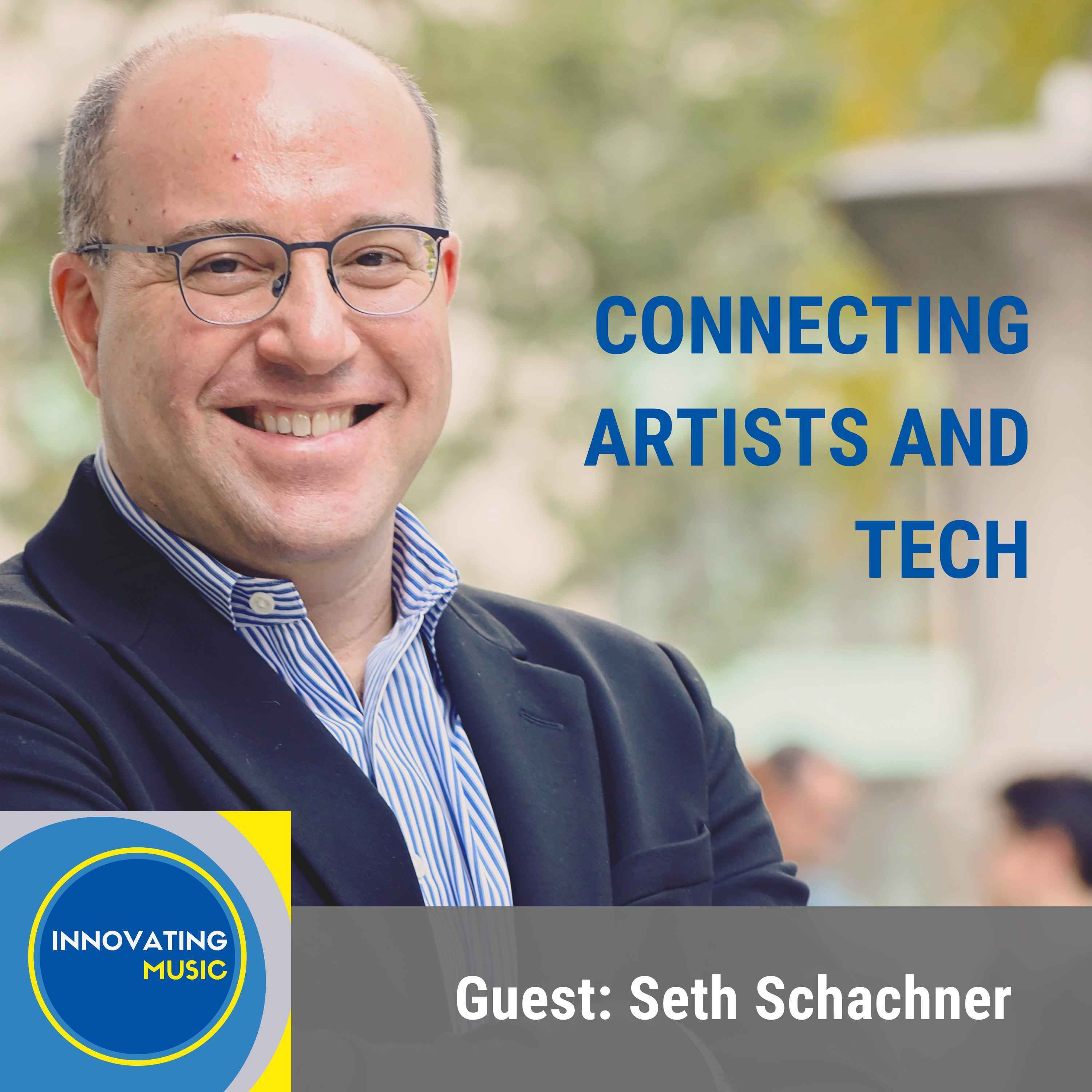 Seth Schachner on Connecting Artists and Tech