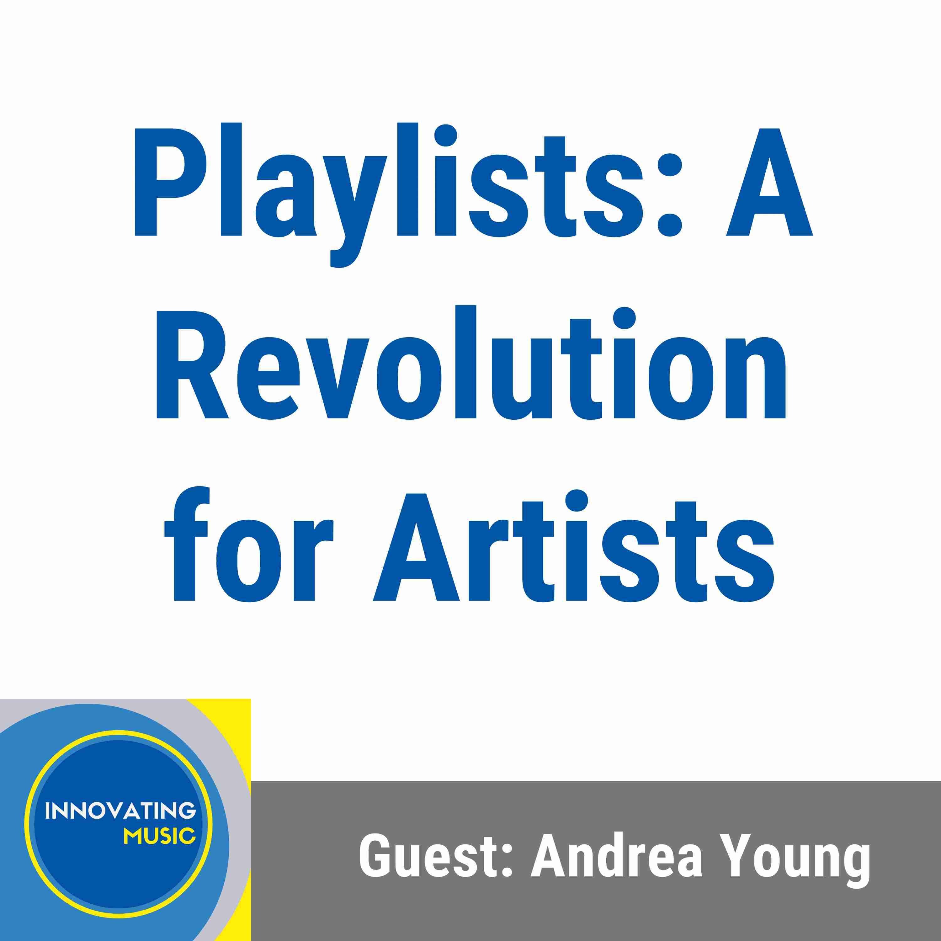 Andrea Young on Playlists: A Revolution for Artists