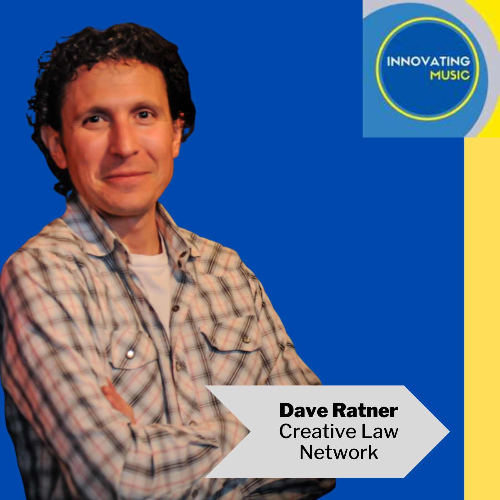 Dave Ratner on Creative Law & Innovation