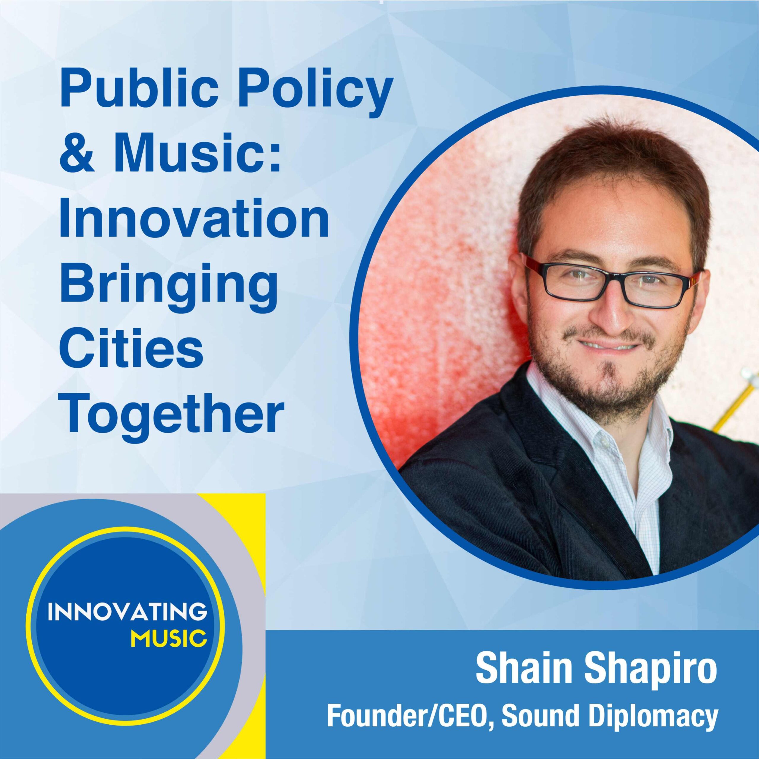 Shain Shapiro on Policy and Innovation Bringing Cities Together