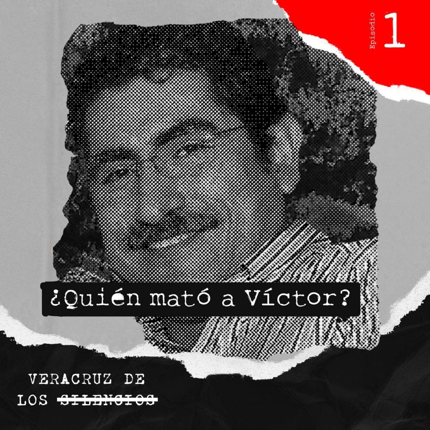 Episodio 1 | ¿Quién mató a Víctor?
