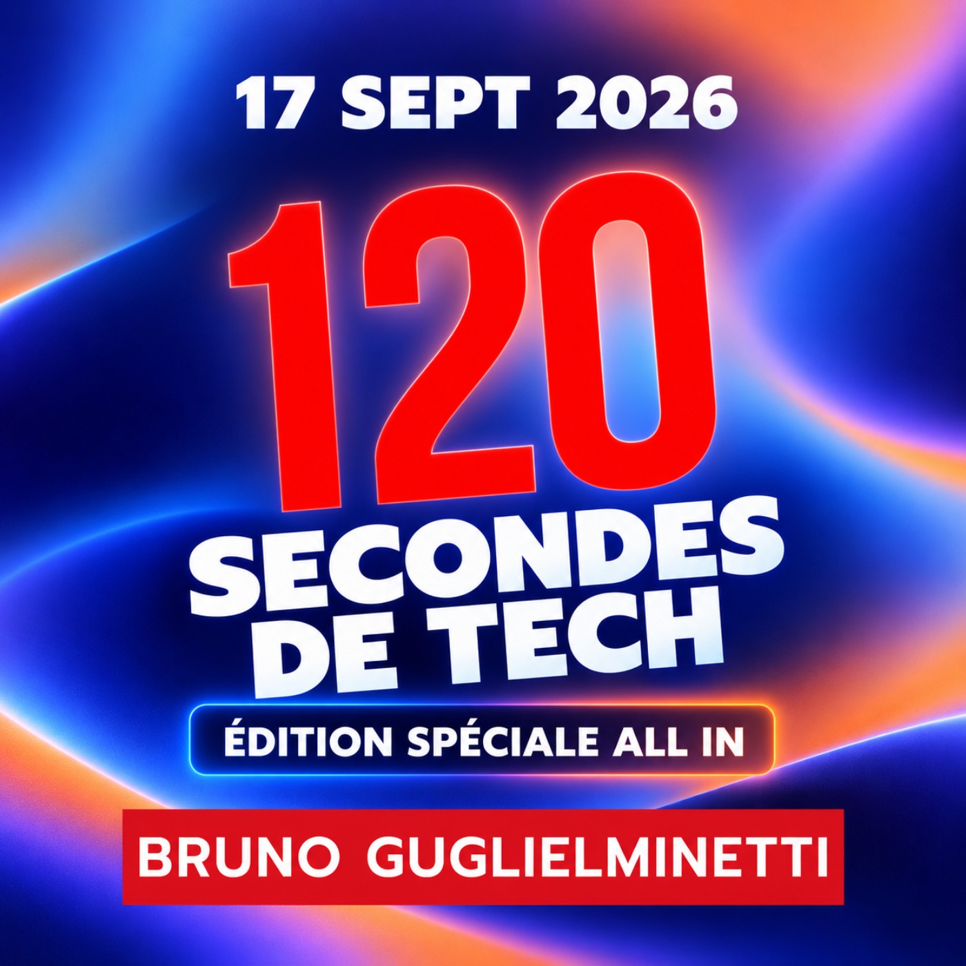 120 secondes de Tech / 17 sept 2026