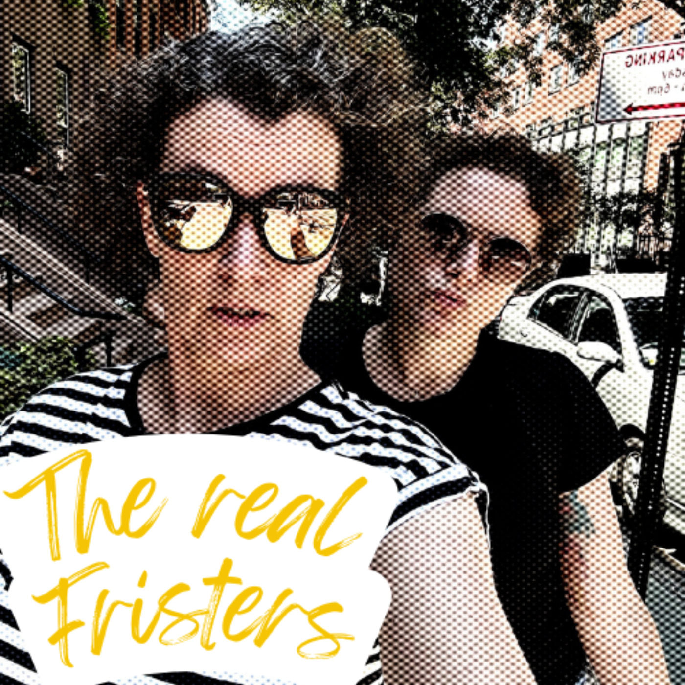 The Real Fristers