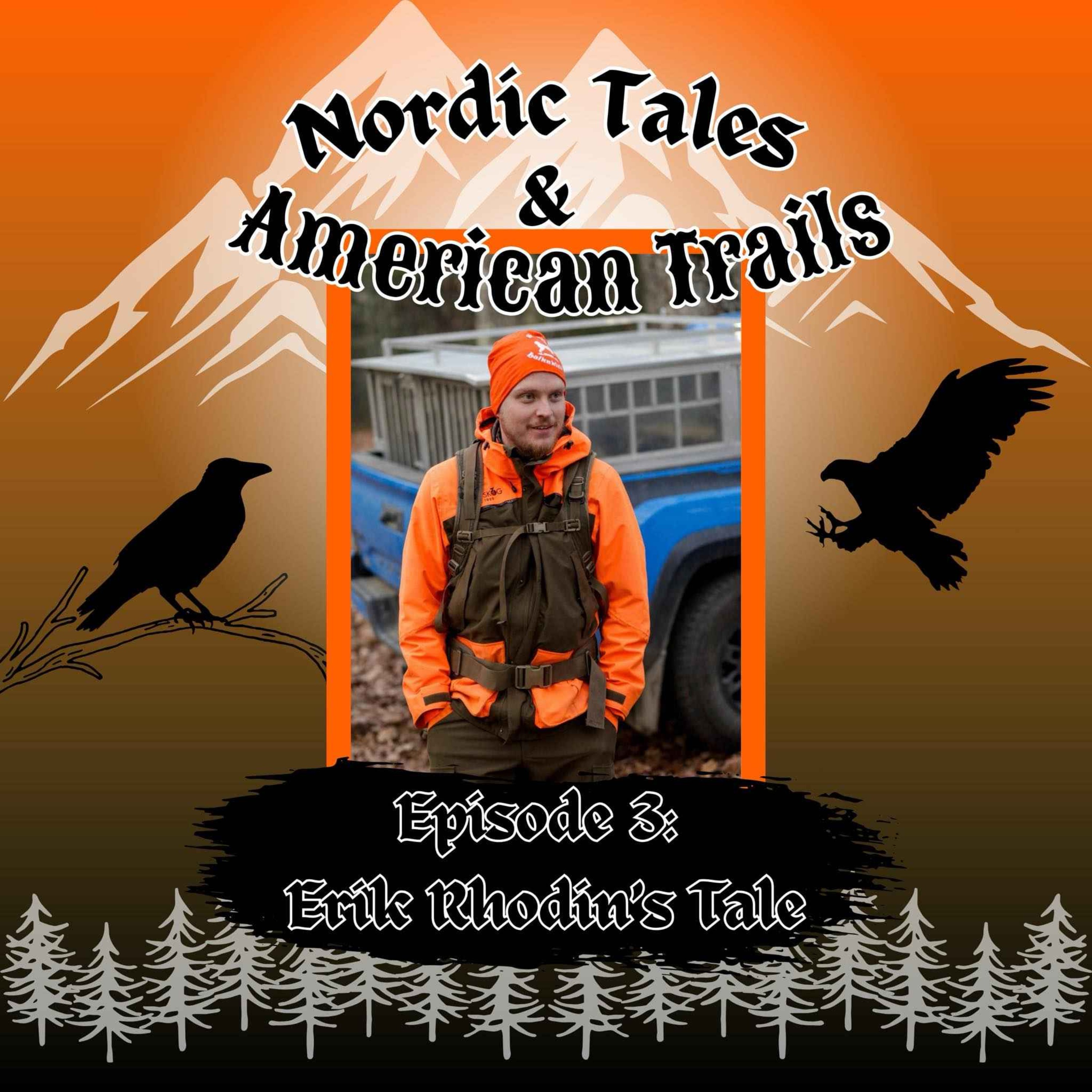 Episode 3: Erik Rhodin’s Tale