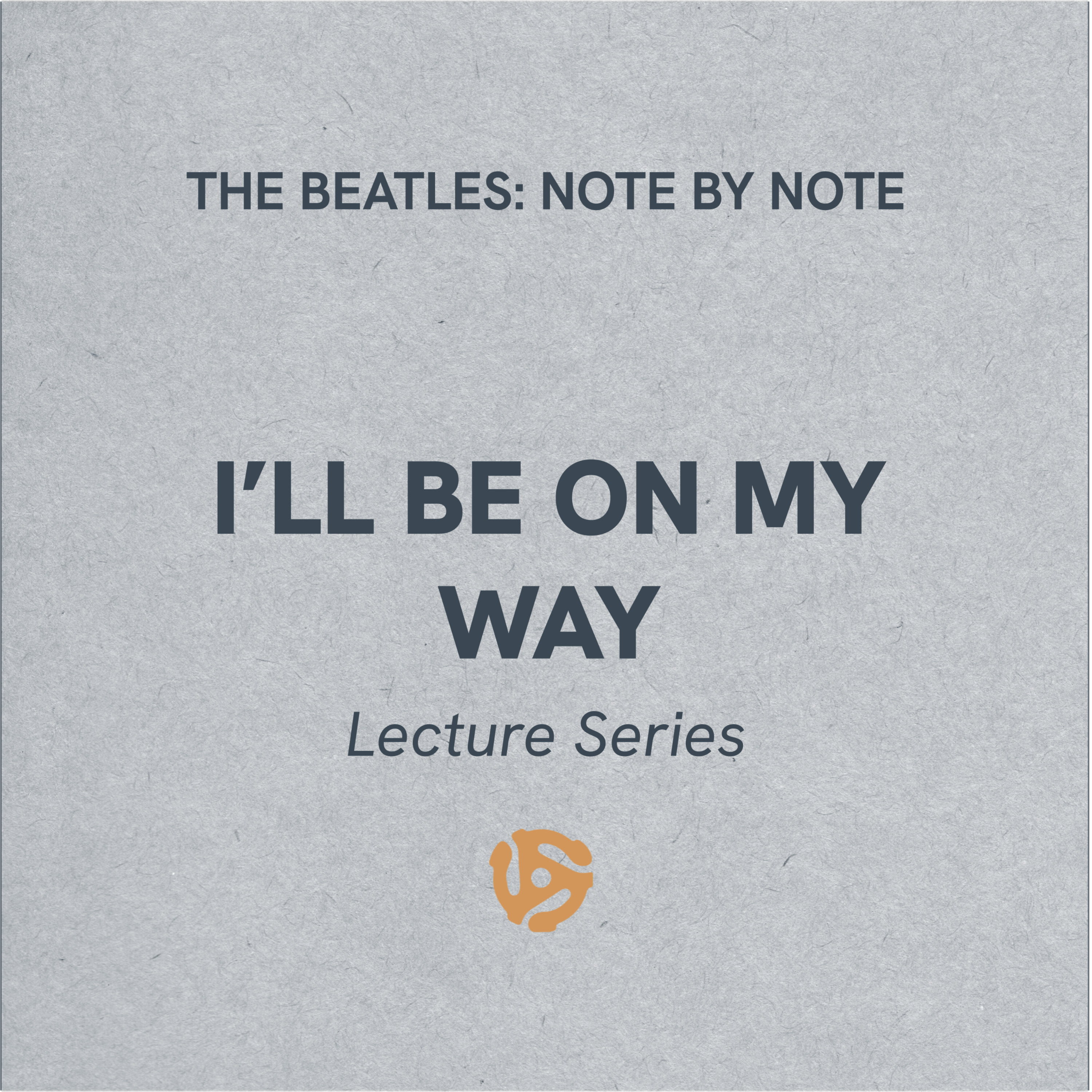 LS017 - I'll Be On My Way - Lecture Series (bonus)