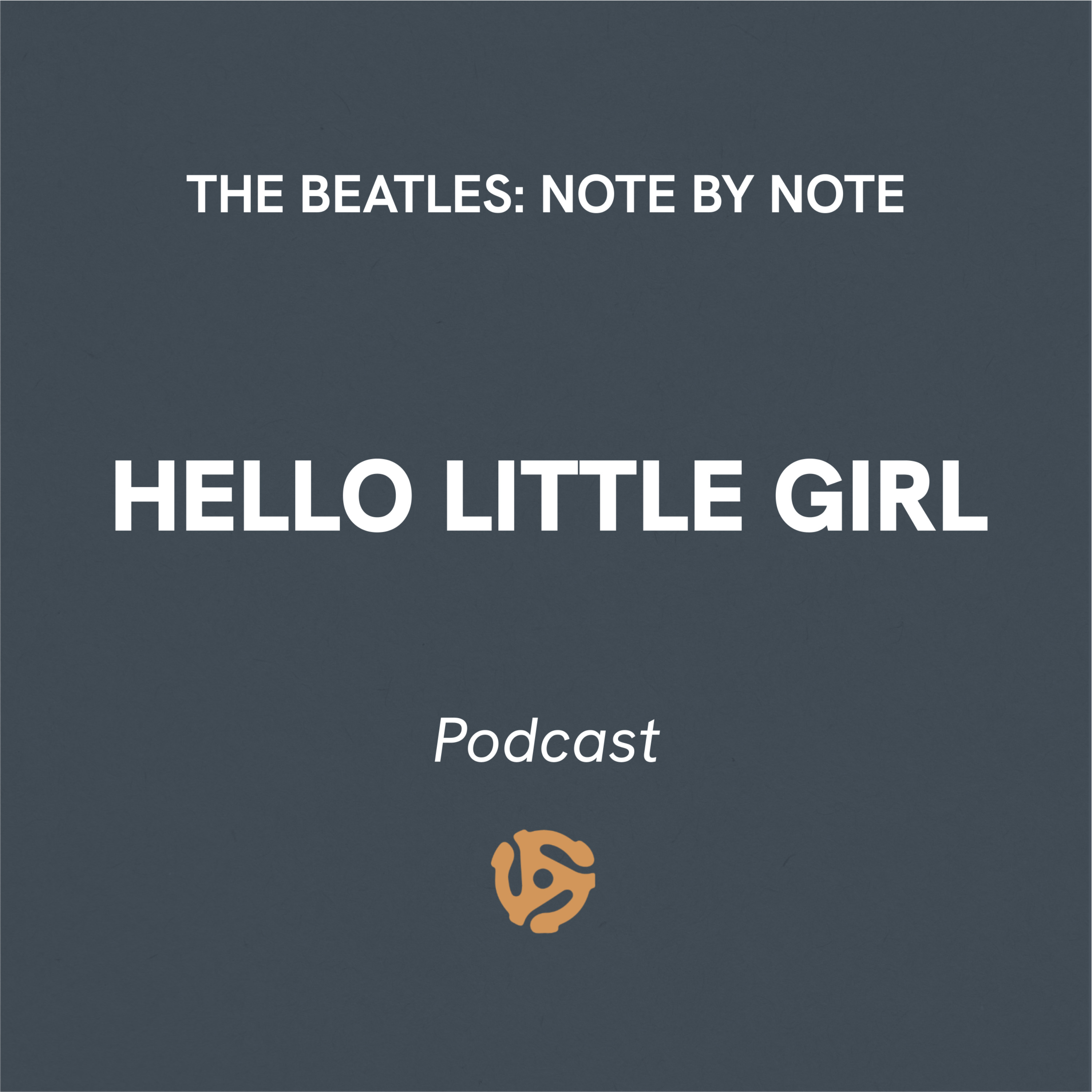 The Beatles: Note By Note - EP023 - Hello Little Girl