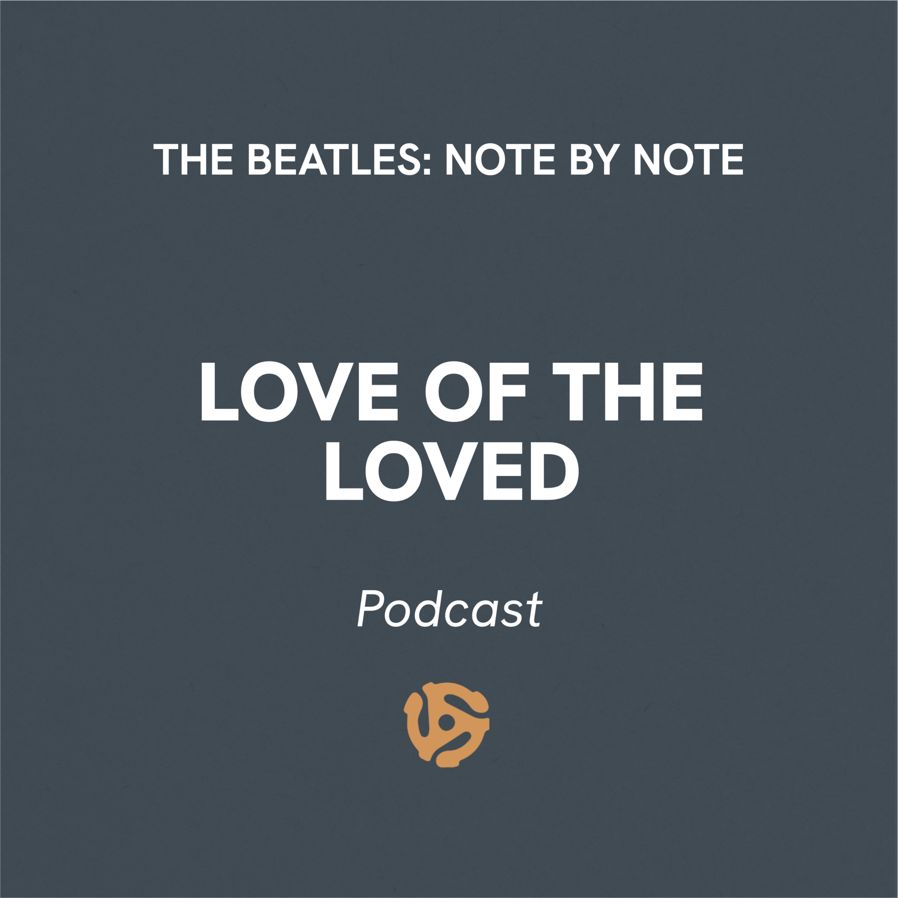 The Beatles: Note By Note - EP024 - Love Of The Loved