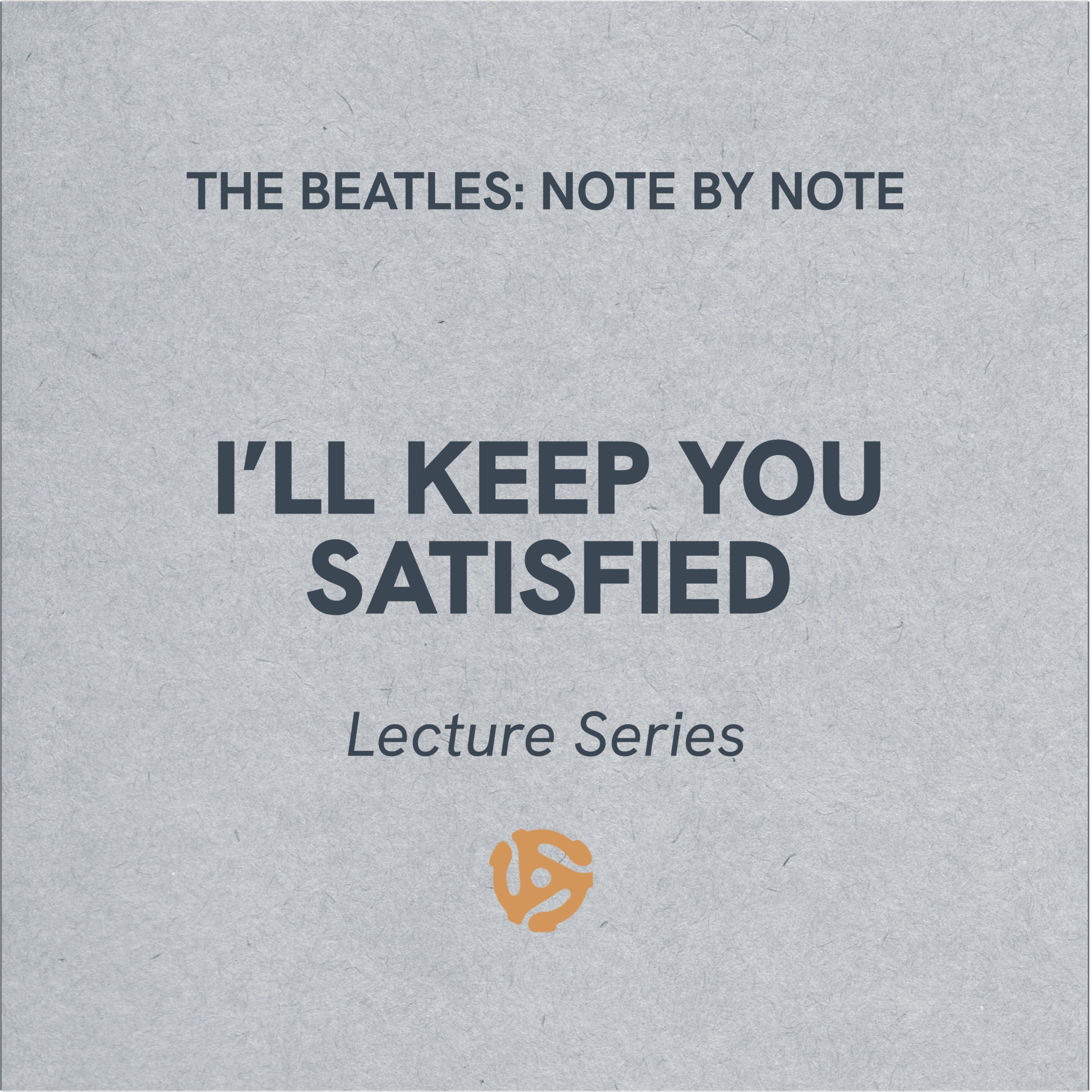 The Beatles: Note By Note - LS025 - I'll Keep You Satisfied - Lecture Series (bonus)