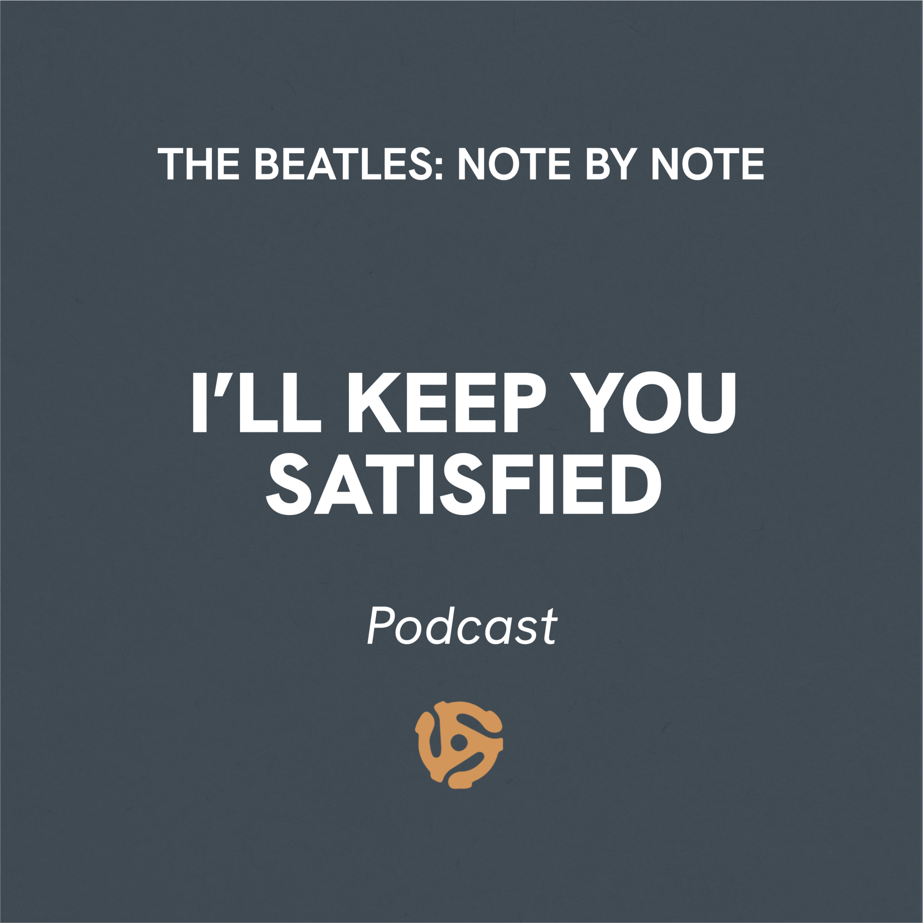 The Beatles: Note By Note - EP025 - I'll Keep You Satisfied