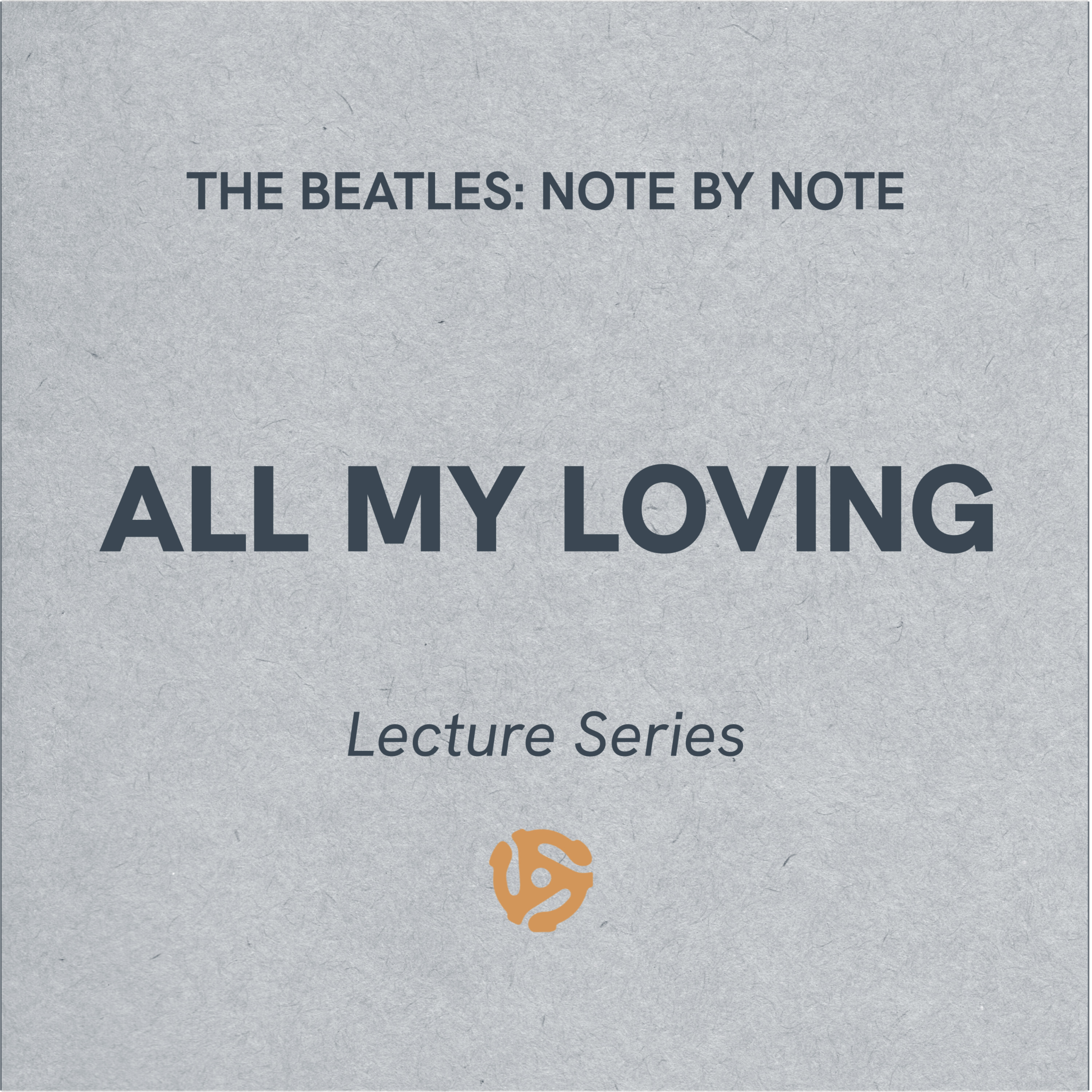 LS030 - All My Loving - Lecture Series (bonus)