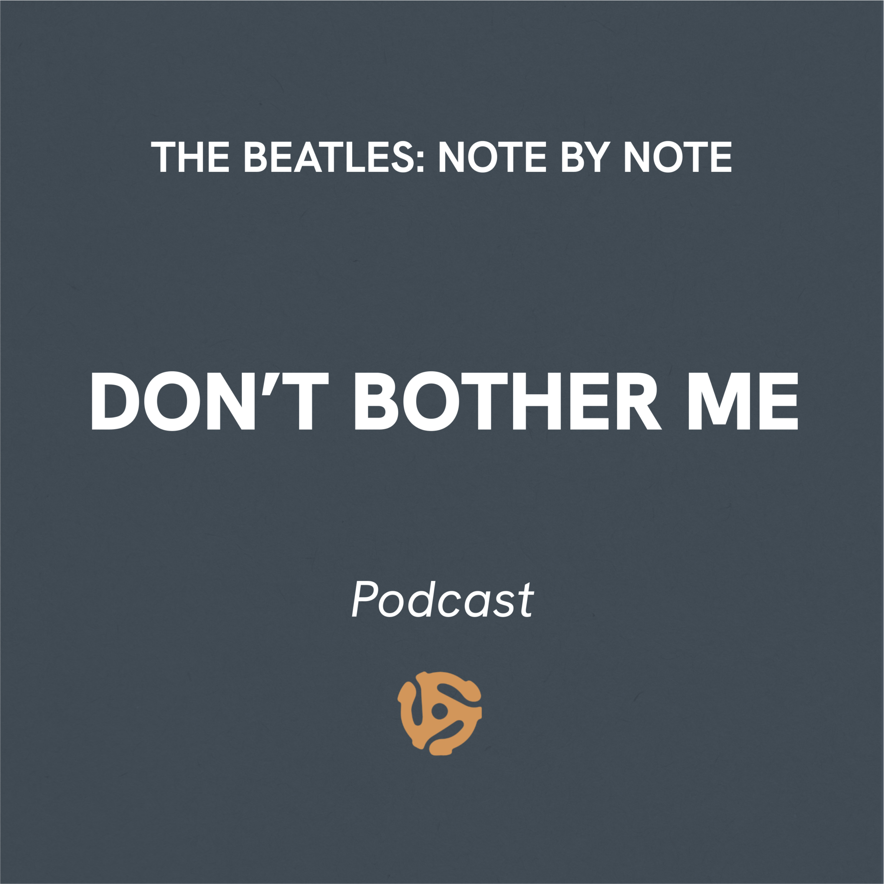 The Beatles: Note By Note - EP031 - Don't Bother Me