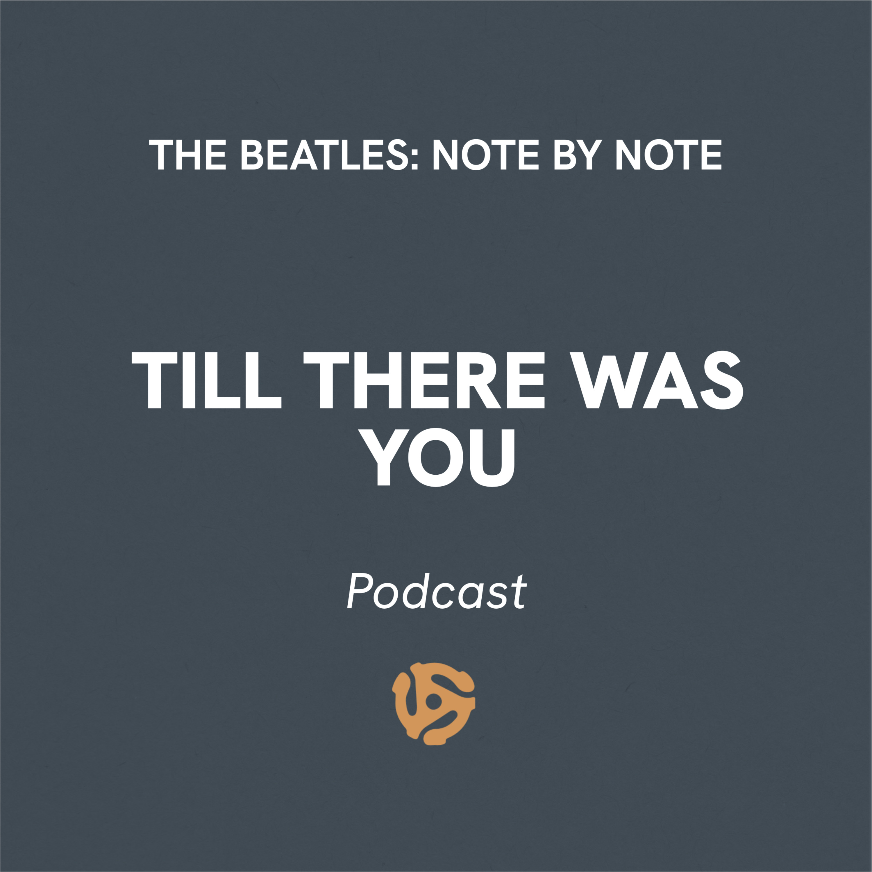 The Beatles: Note By Note - EP033 - Till There Was You