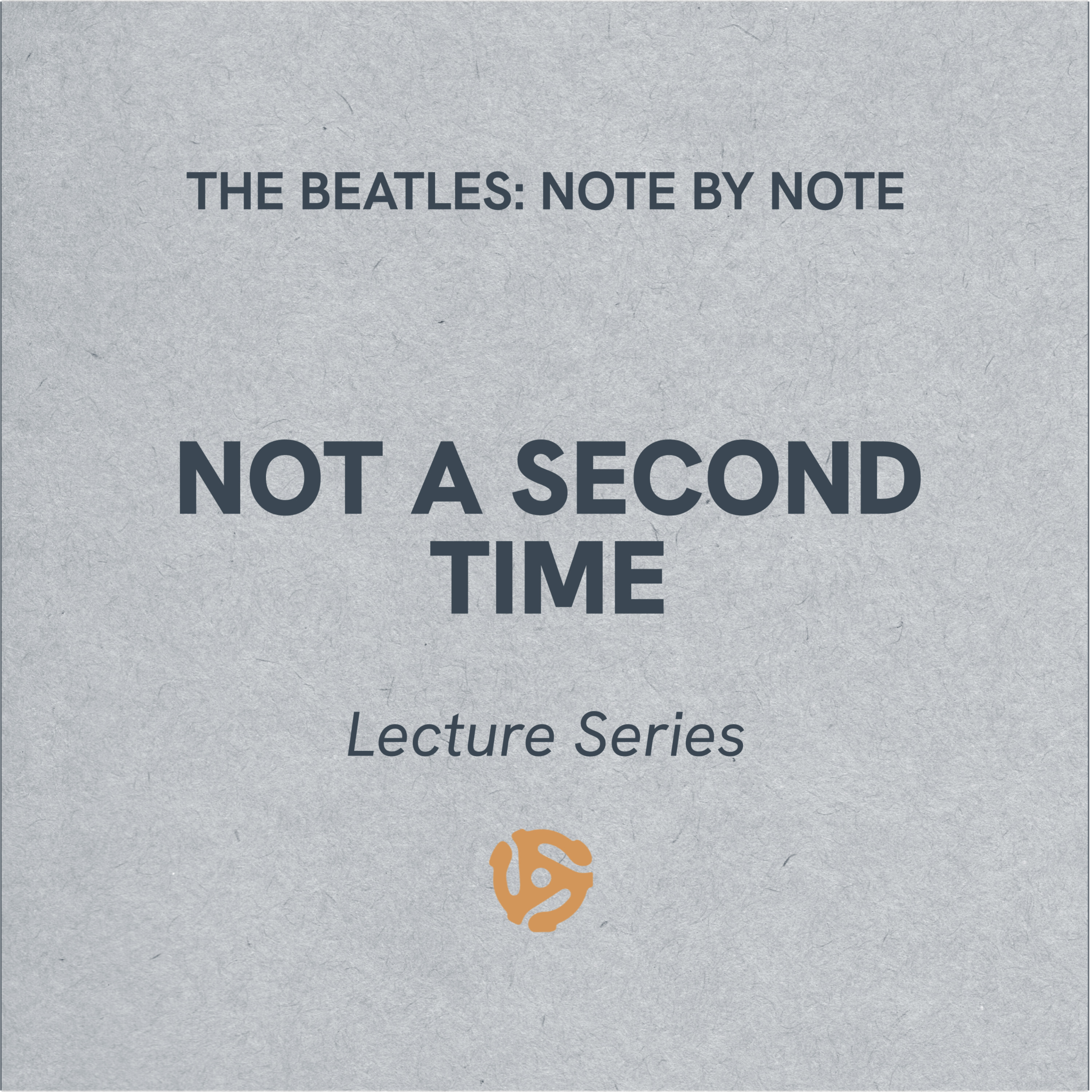 LS039 - Not A Second Time - Lecture Series (bonus)