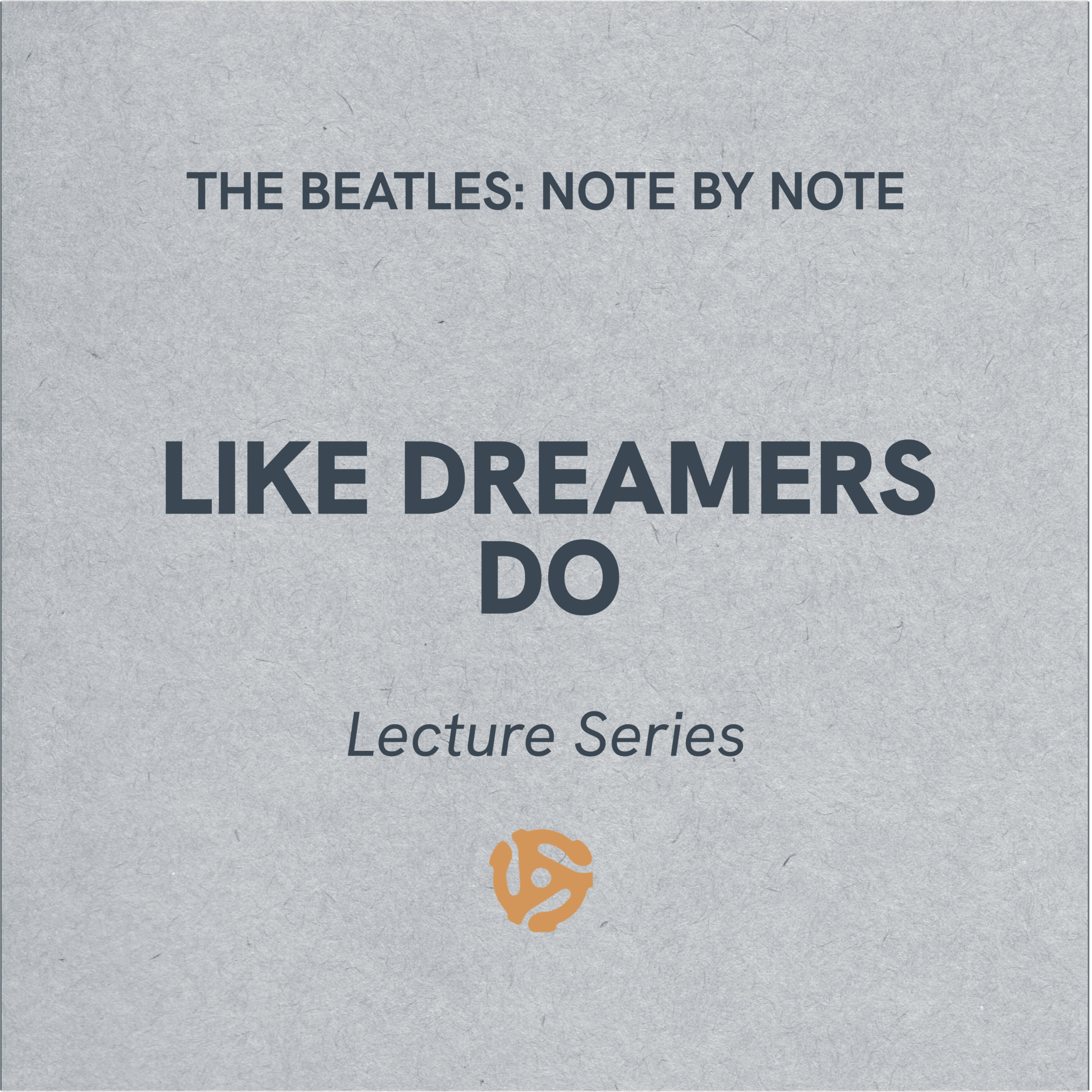 LS049 - Like Dreamers Do - Lecture Series (bonus)