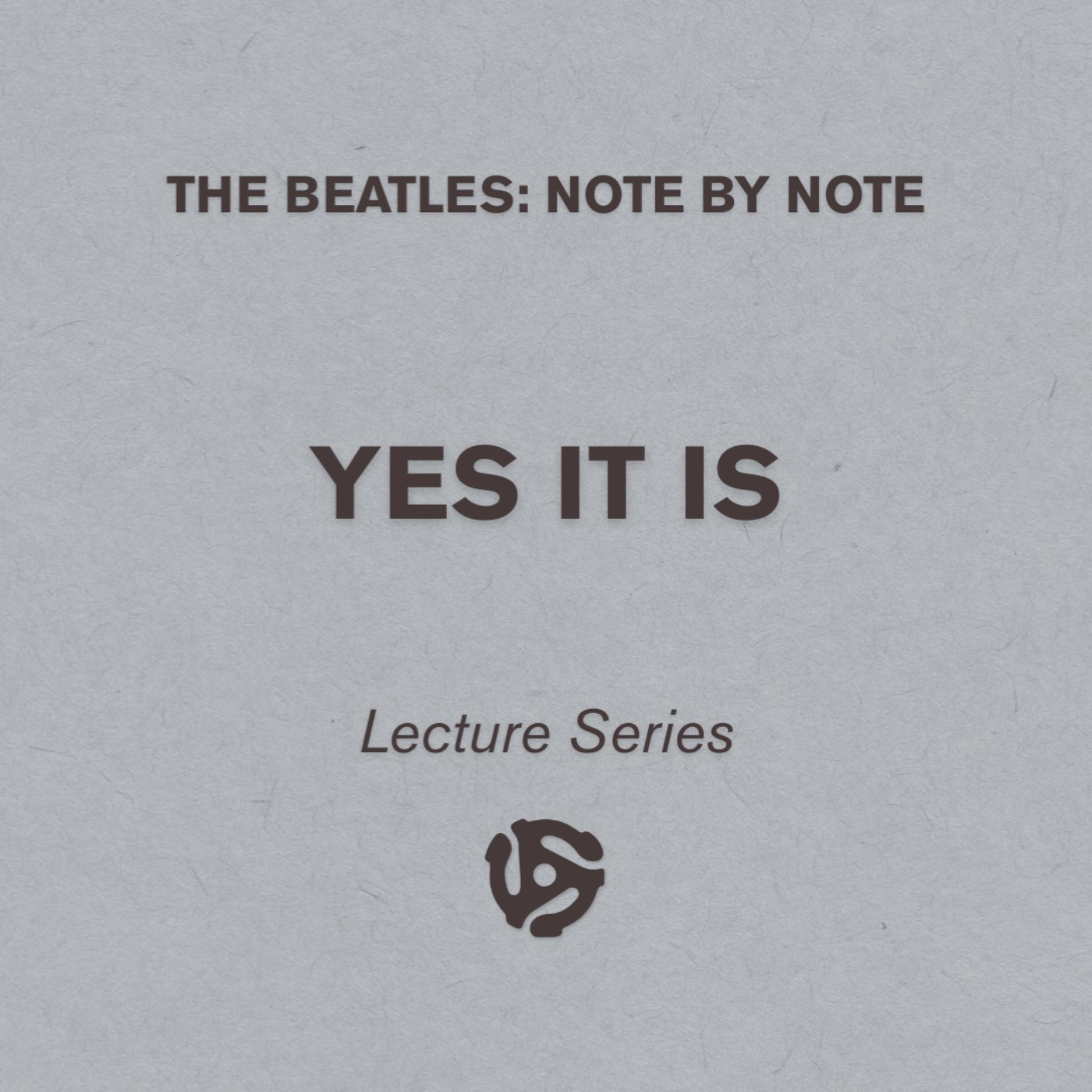 Yes It Is - Lecture Series 85 (bonus)