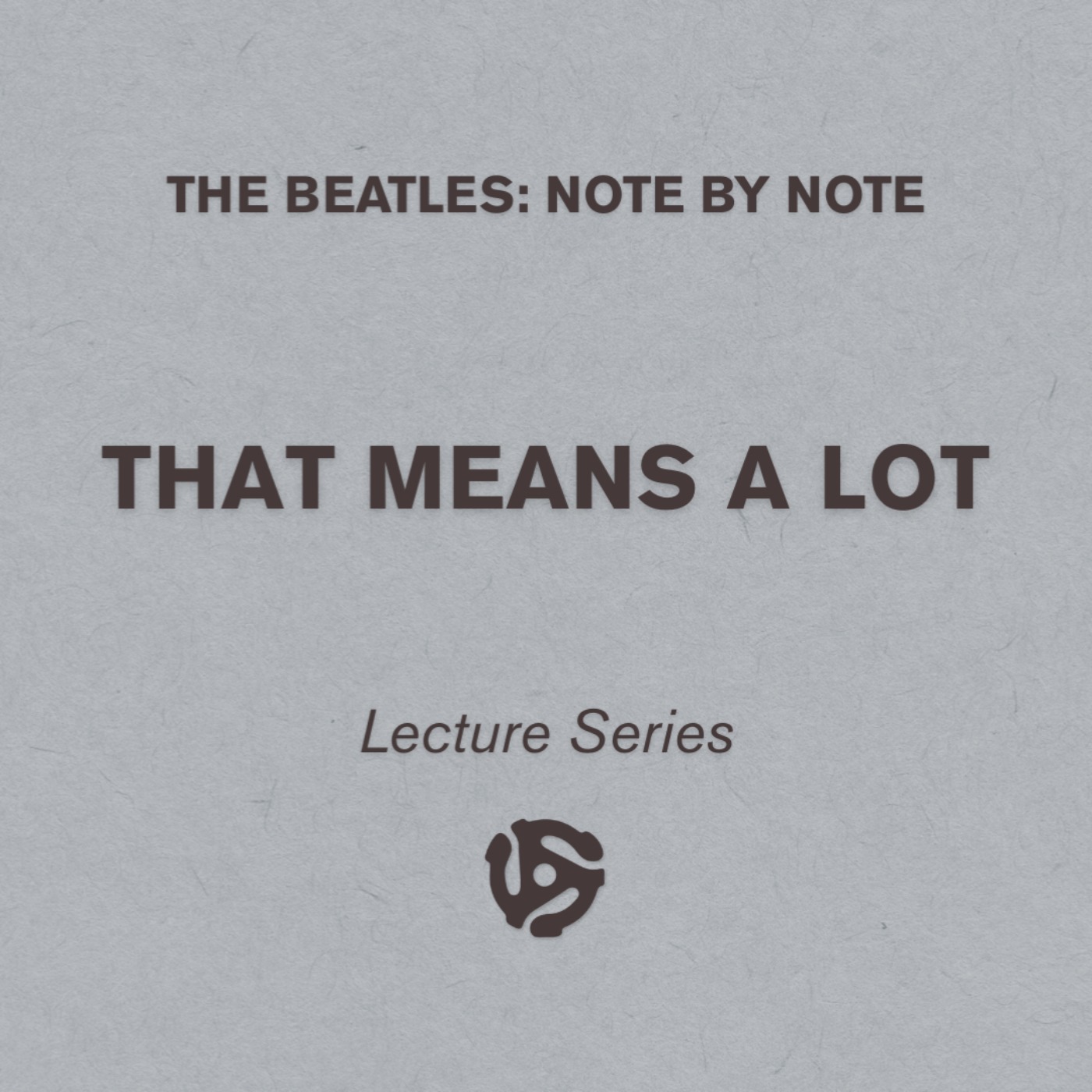 That Means A Lot - Lecture Series 87 (bonus)