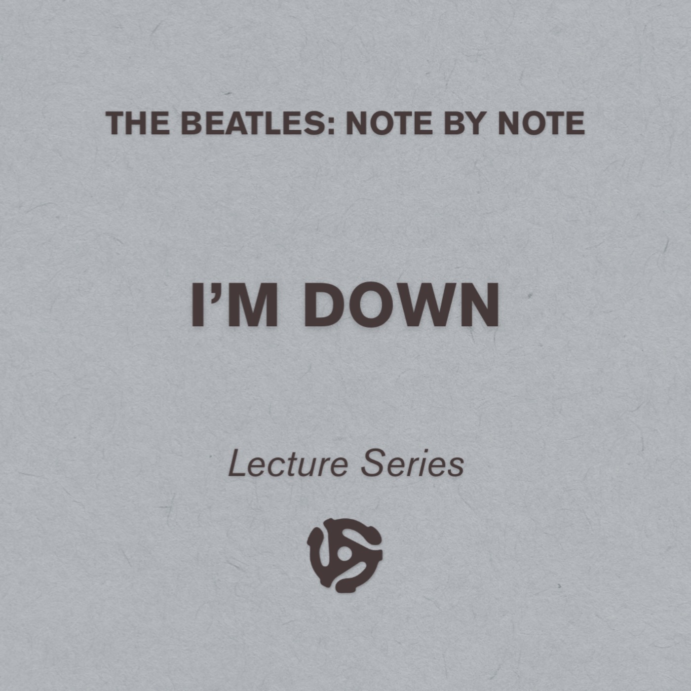 I'm Down - Lecture Series 89 (bonus)