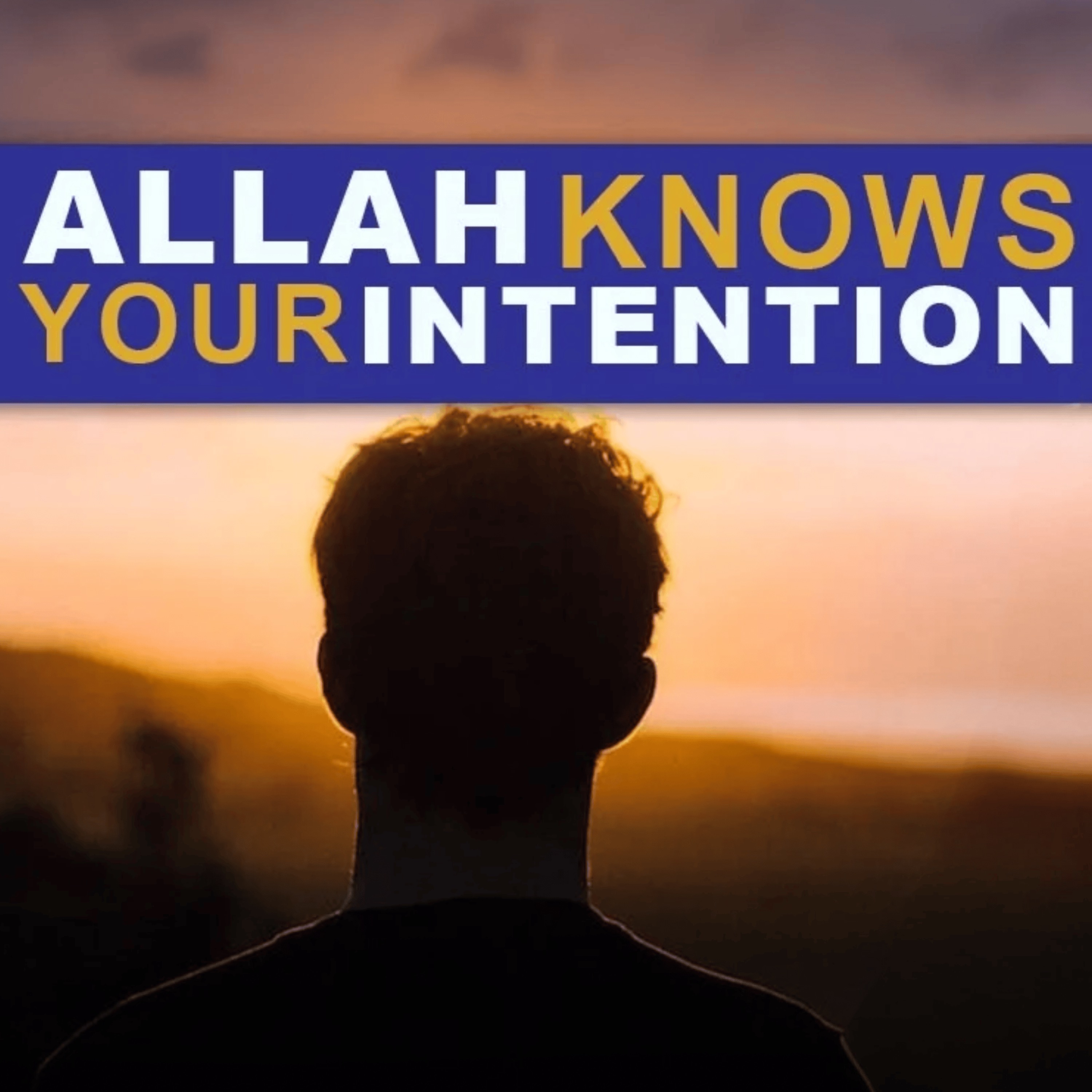 Do You Know Who Truly Knows Your Intention? | Mufti Menk Podcast