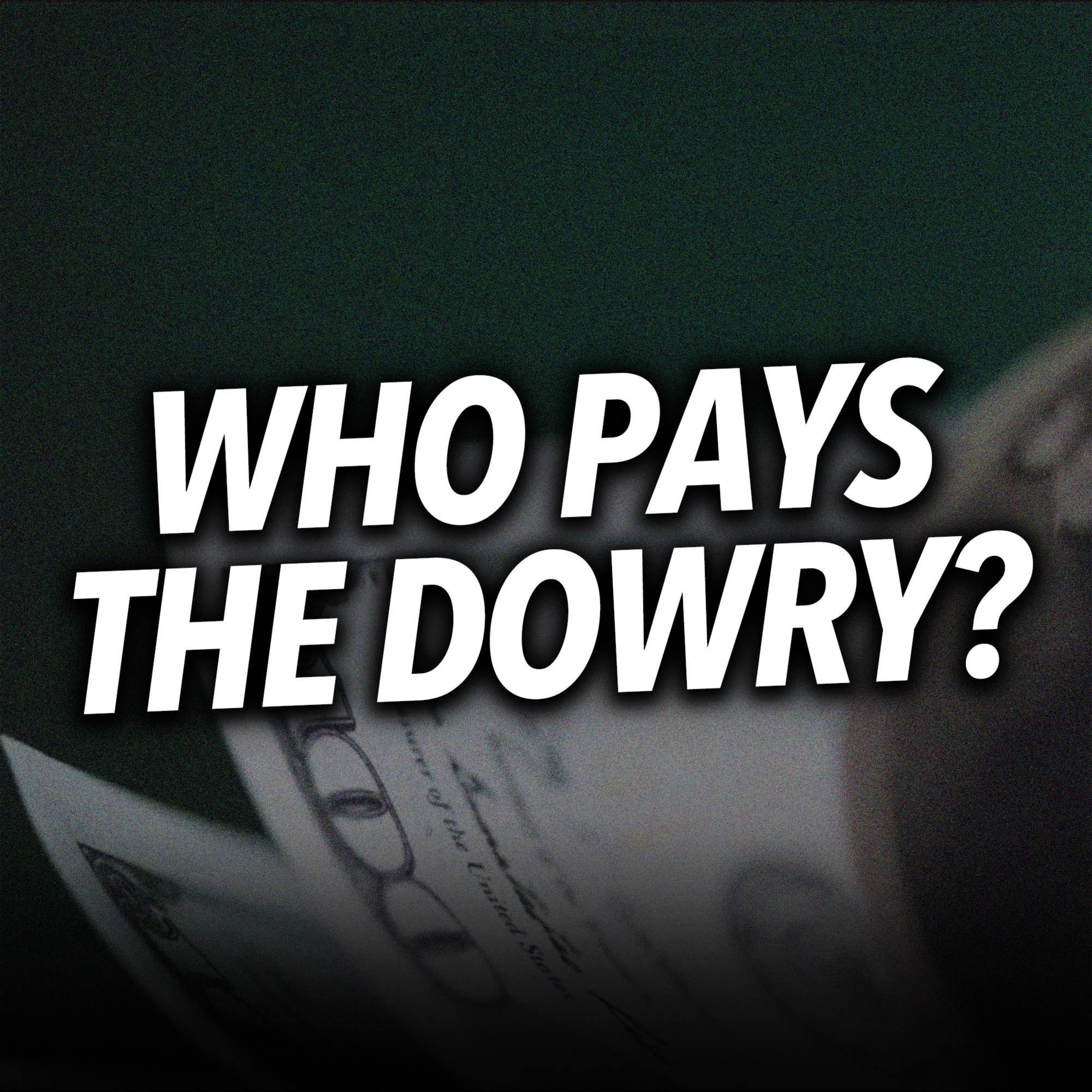 Who pays the dowry? - The bride or groom? | Mufti Menk Podcast