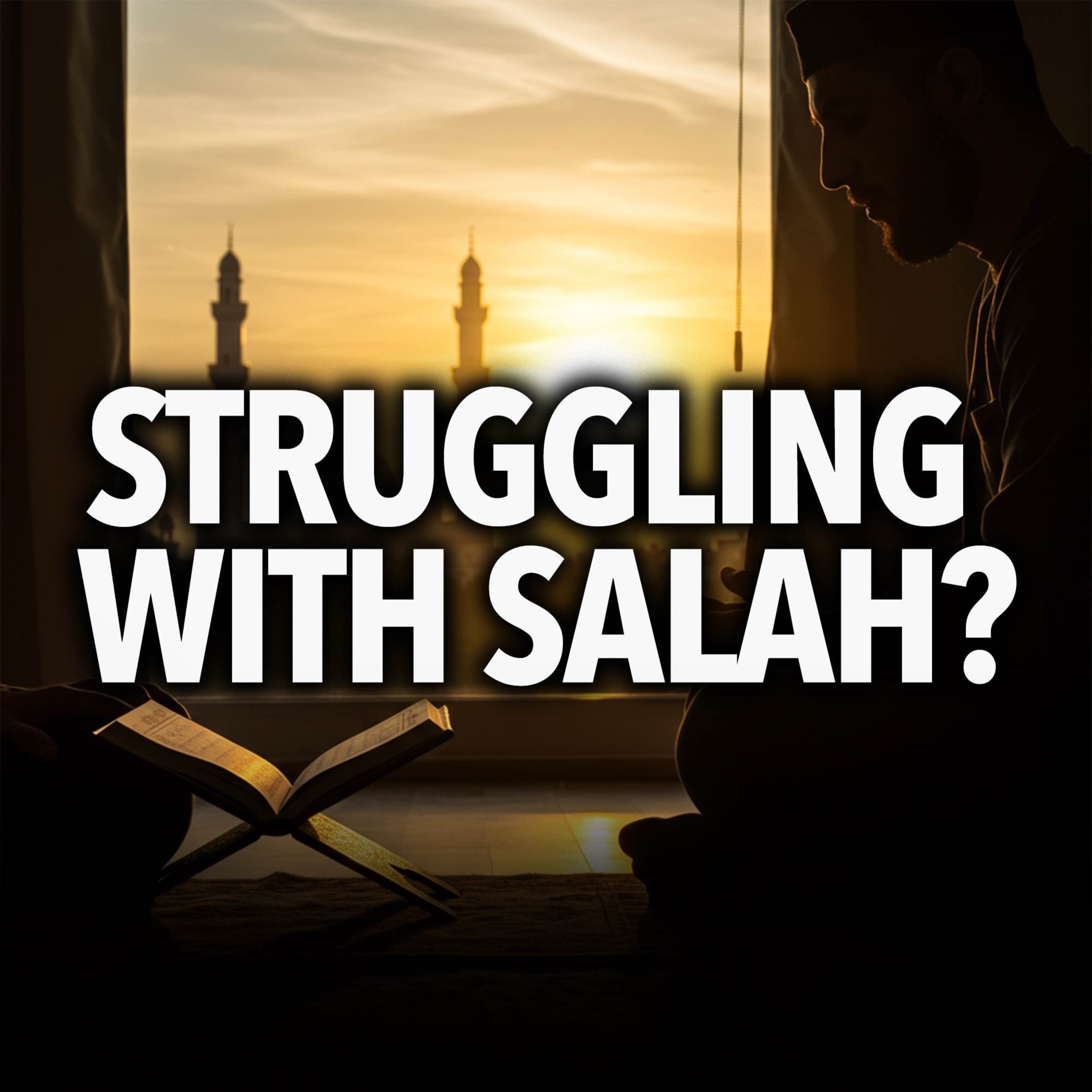 Practical steps - Do you struggle to pray? | Mufti Menk Podcast