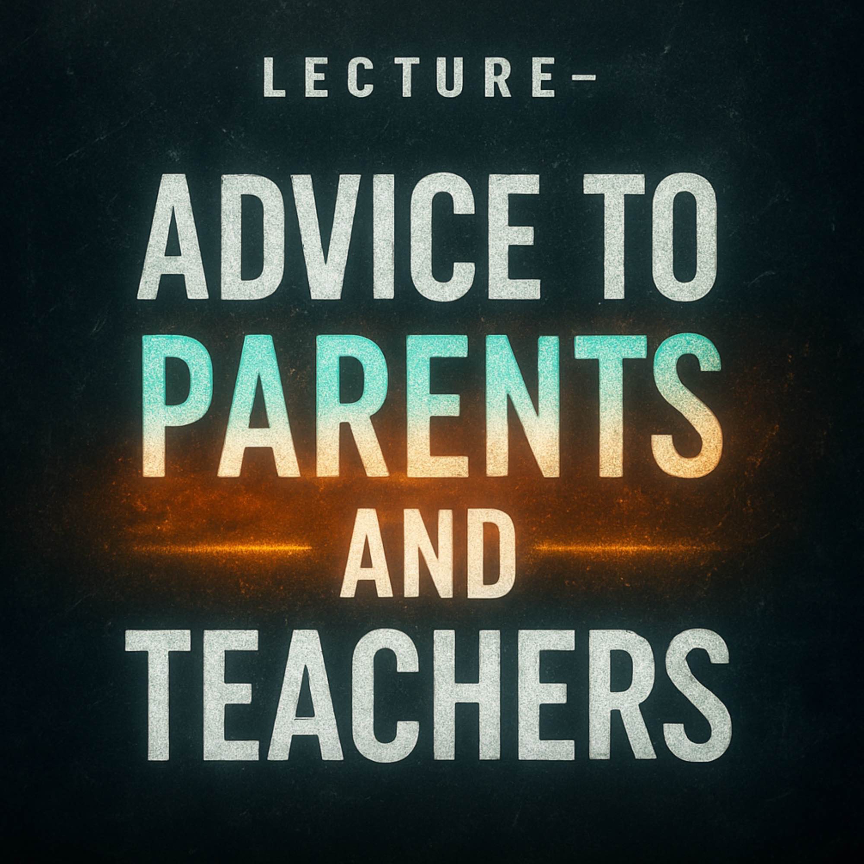 Lecture – Advice to Parents and Teachers | Mufti Menk Lecture – Advice to Parents and Teachers | Mufti Menk