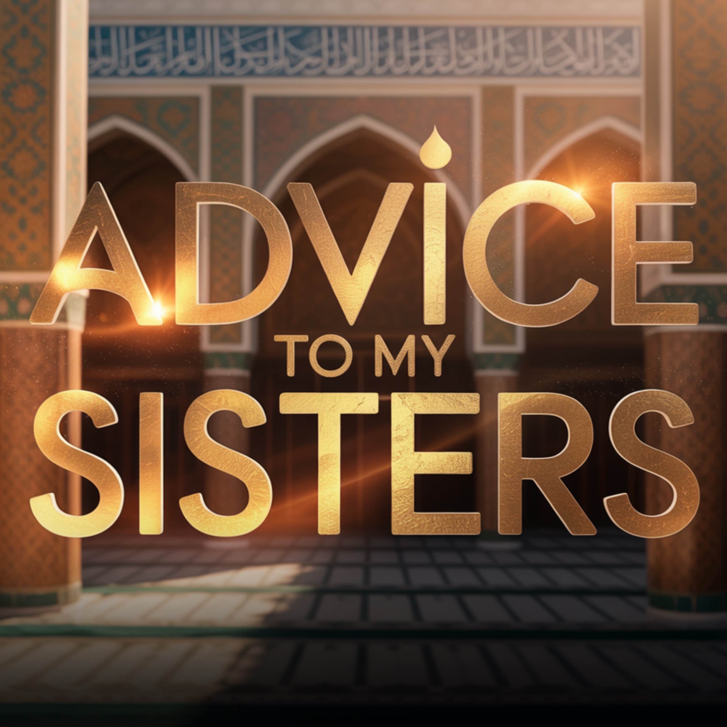 Advice to my Sisters | Mufti Menk