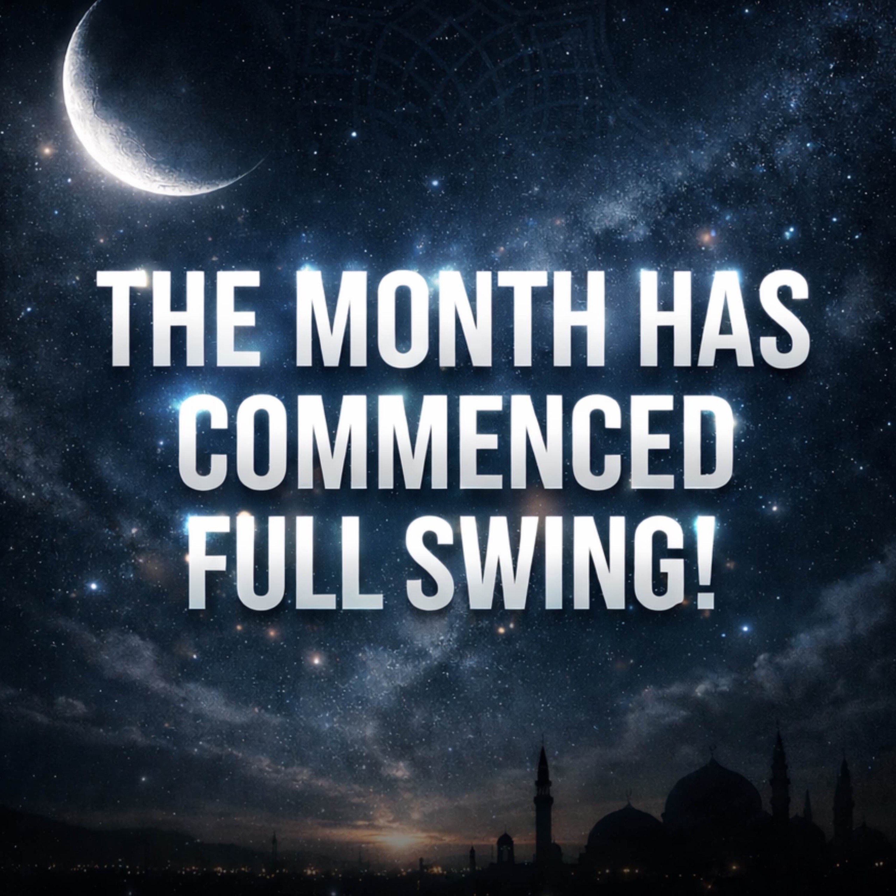 The month has commenced full swing! | Mufti Menk