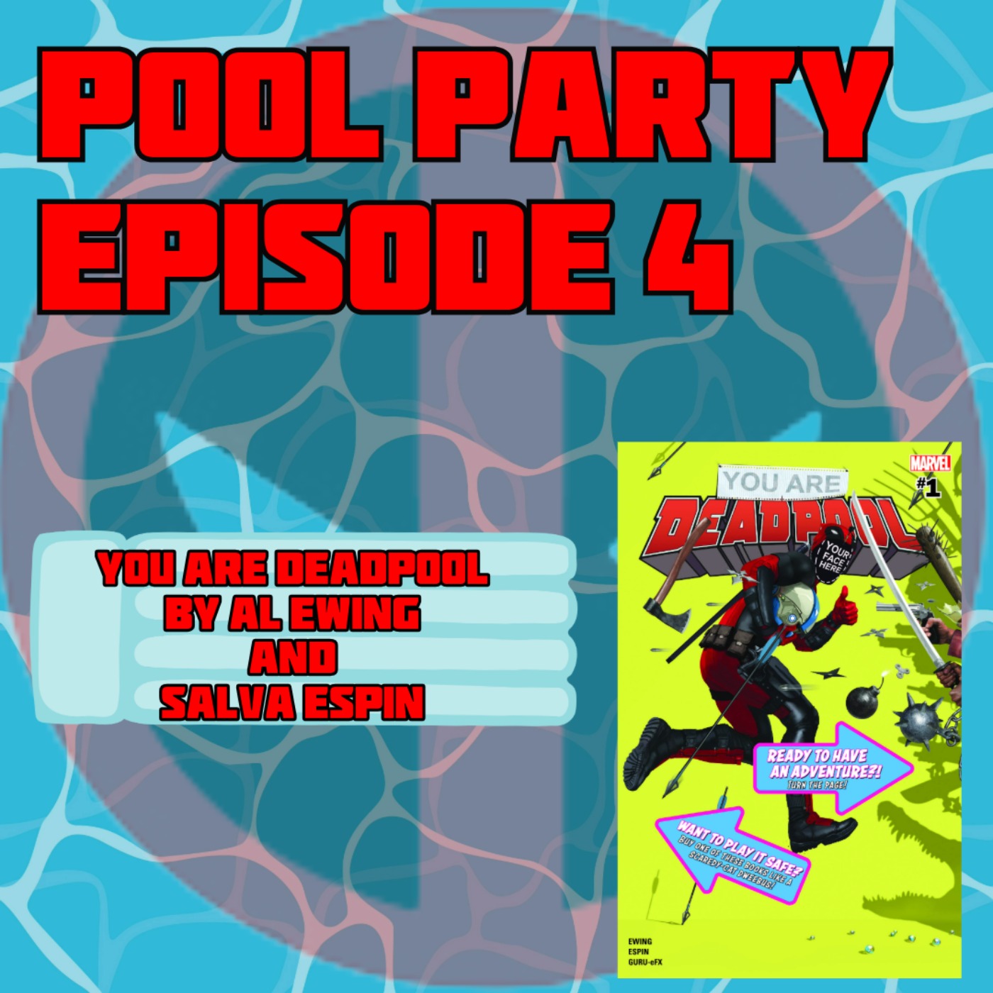 Pool Party Episode 4: You are Deadpool By Al Ewing and Salva Espin