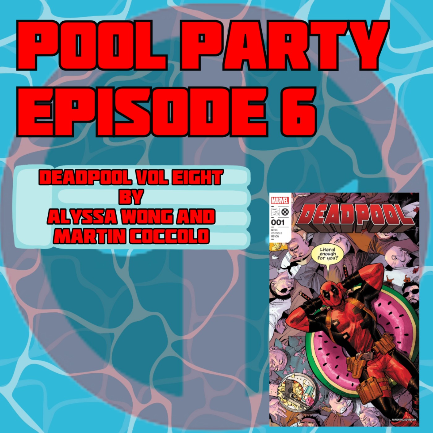 Pool Party Episode 6: Deadpool Vol 8 by Alyssa Wong and Martin Coccolo