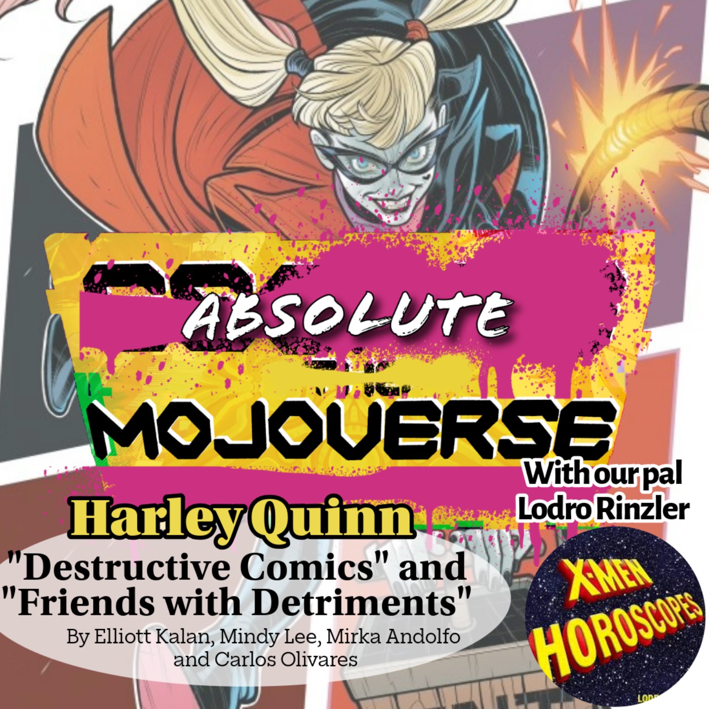 Absolute Mojoverse Episode 25: Harley Quinn by Elliott Kalan and Mindy Lee with Special Guest Lodro Rinzler episode artwork