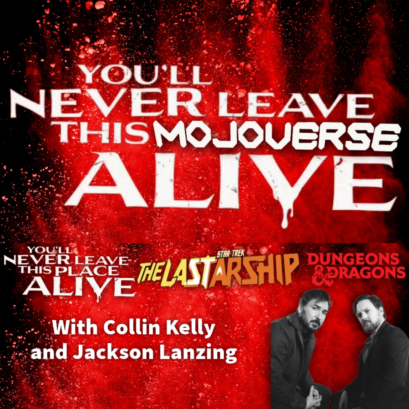 Mojoverse Premium Jackson Lanzing and Collin Kelly on You'll Never Leave the Place Alive, Star Trek The Last Starship and Dungeons and Dragons episode artwork