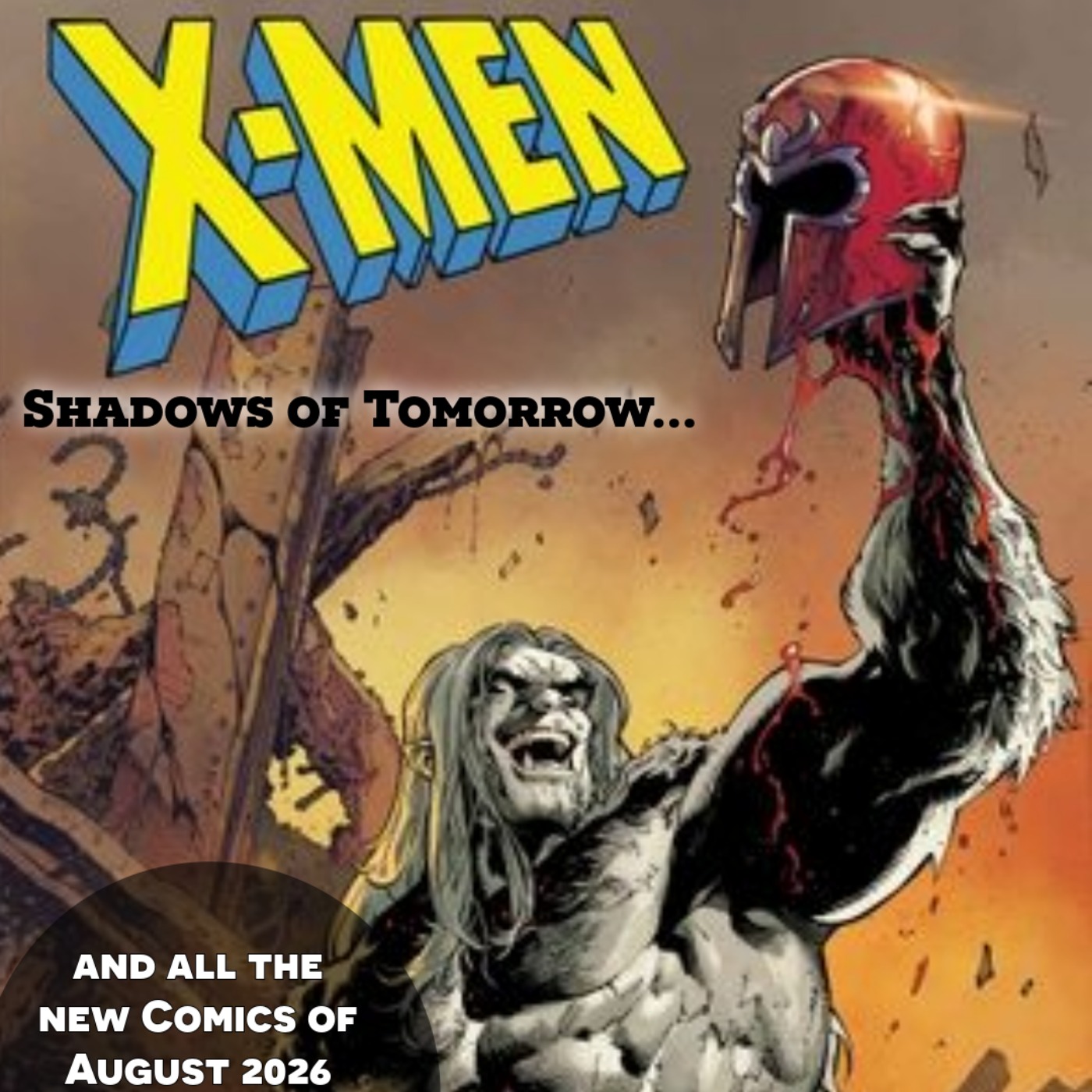 Episode 152: DNX Prologue/Shadows of Tomorrow Month 8 (All the New X-Men Comics of August 2026) episode artwork