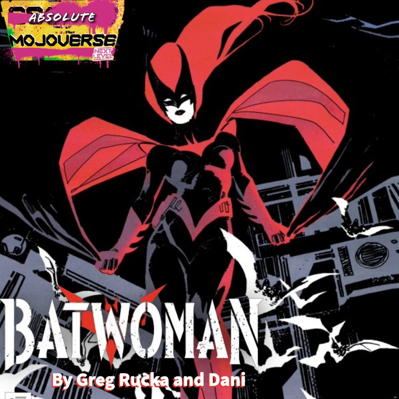 Absolute Mojoverse episode 37: Batwoman by Greg Rucka and DaNi episode artwork