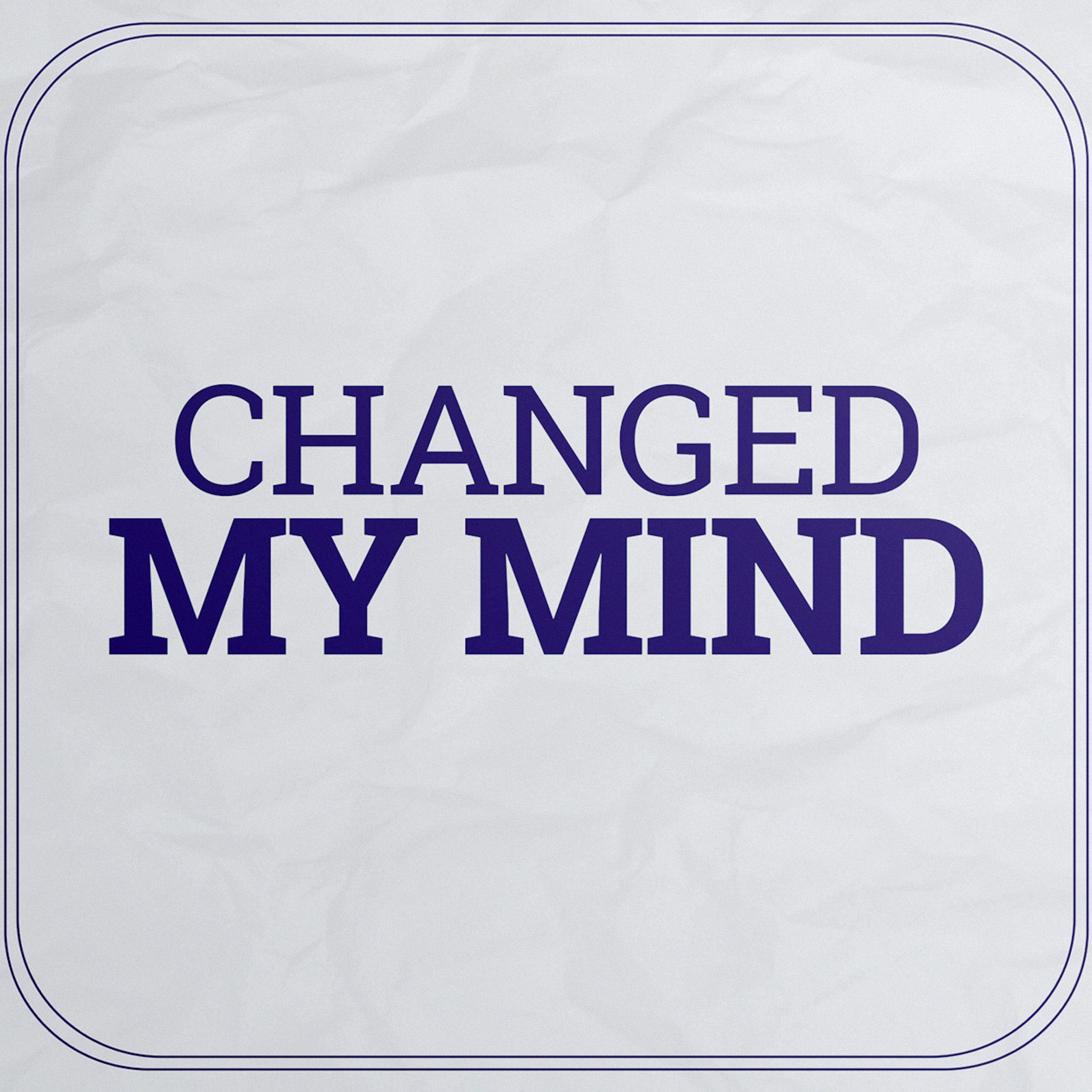 Changed My Mind