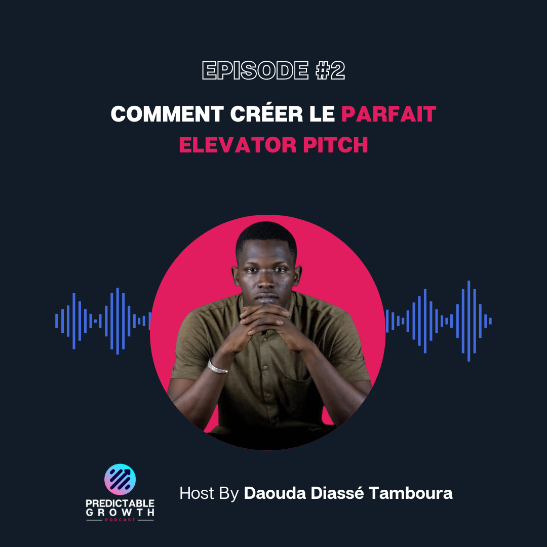 Ep #2 : Comment créer le parfait Elevator Pitch ?