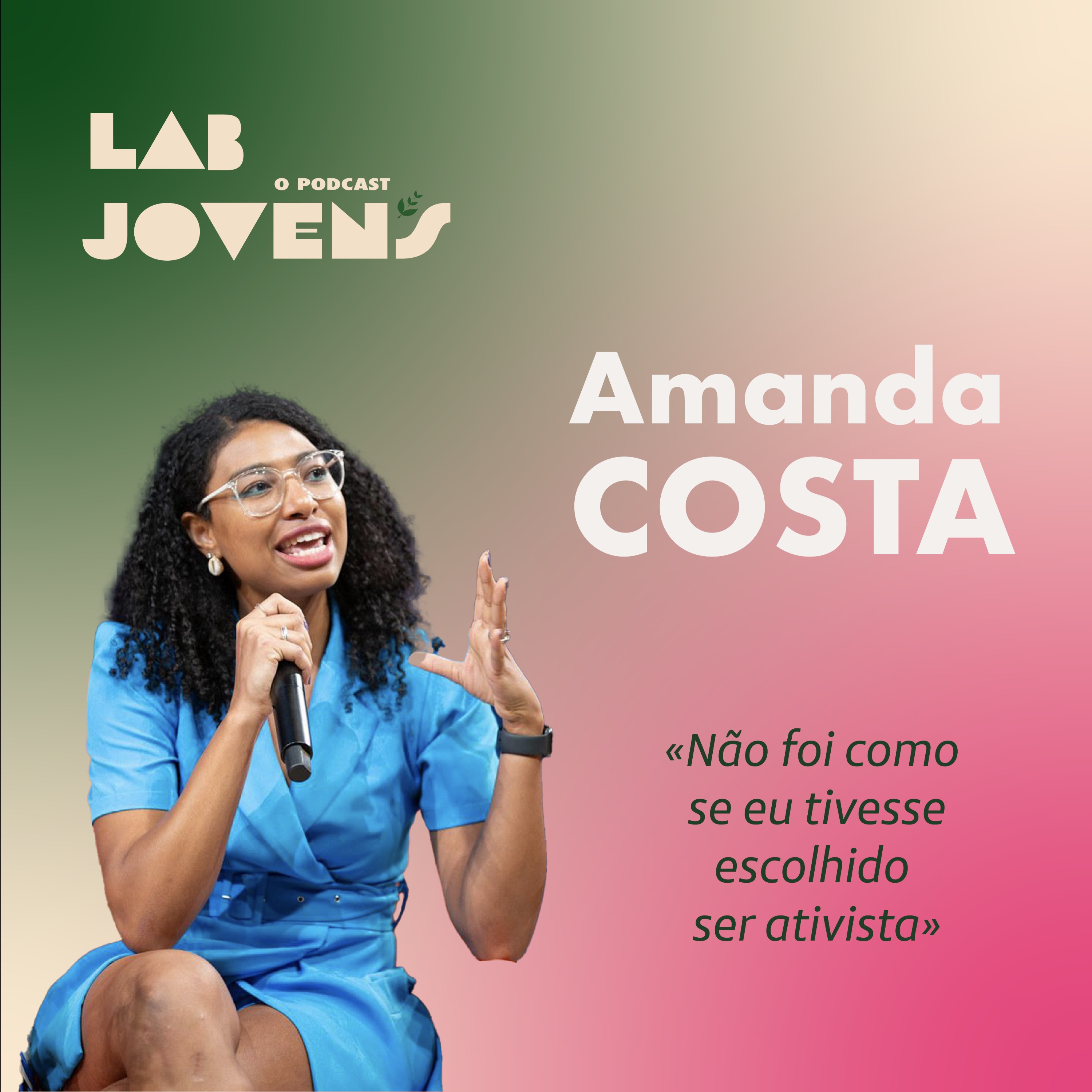 # 5 | Amanda Costa  « Não foi como se eu tivesse escolhido ser ativista » episode artwork
