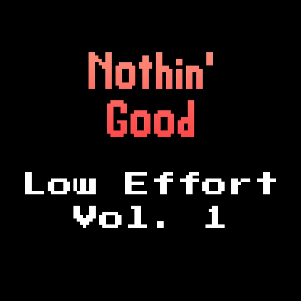 Episode 76: Low Effort, Volume 1