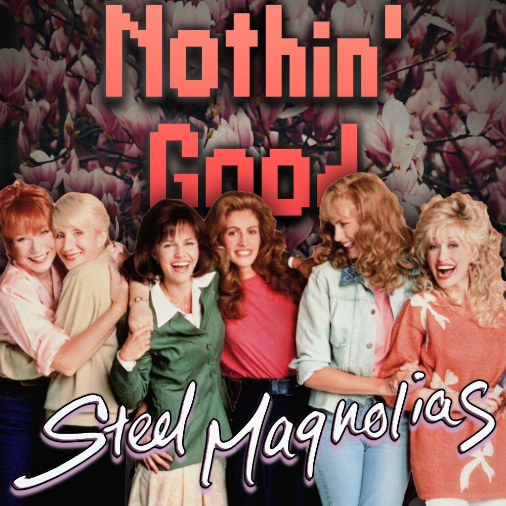 Episode 60: Steel Magnolias