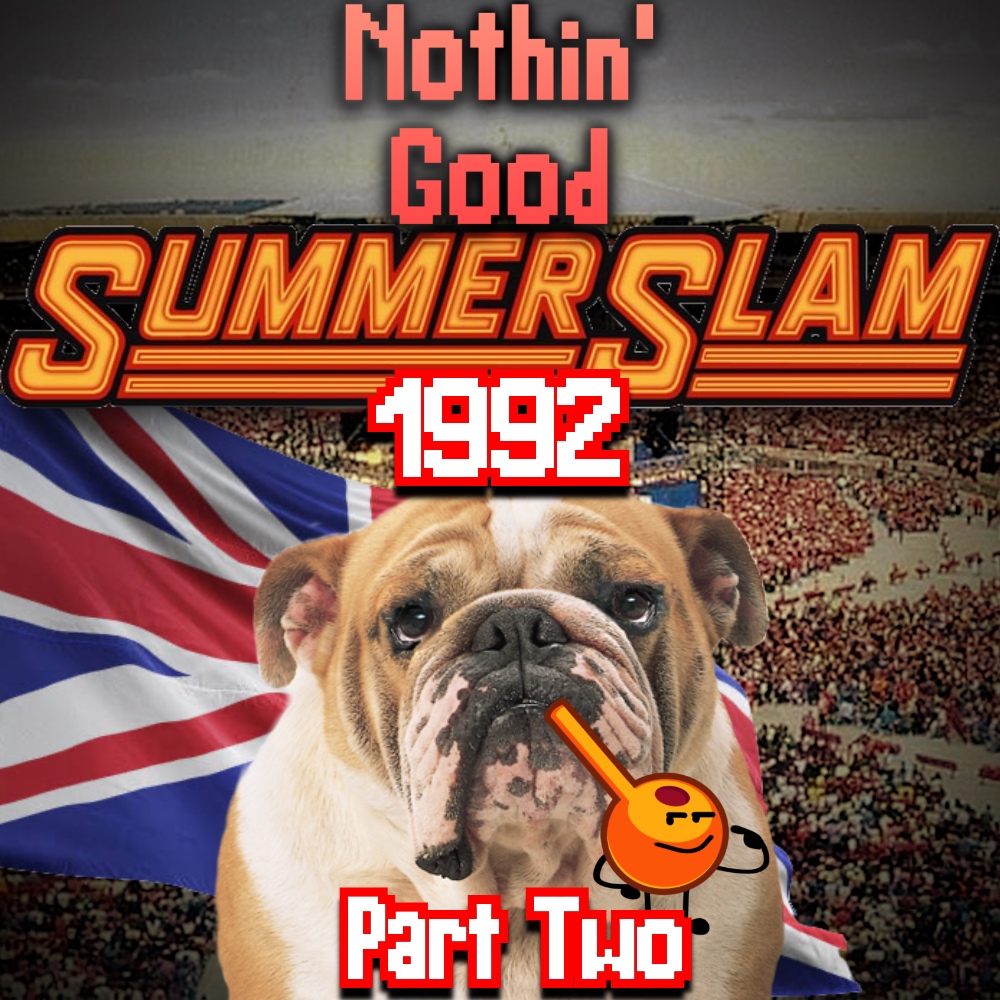 Episode 58: SummerSlam 1992, Part Two