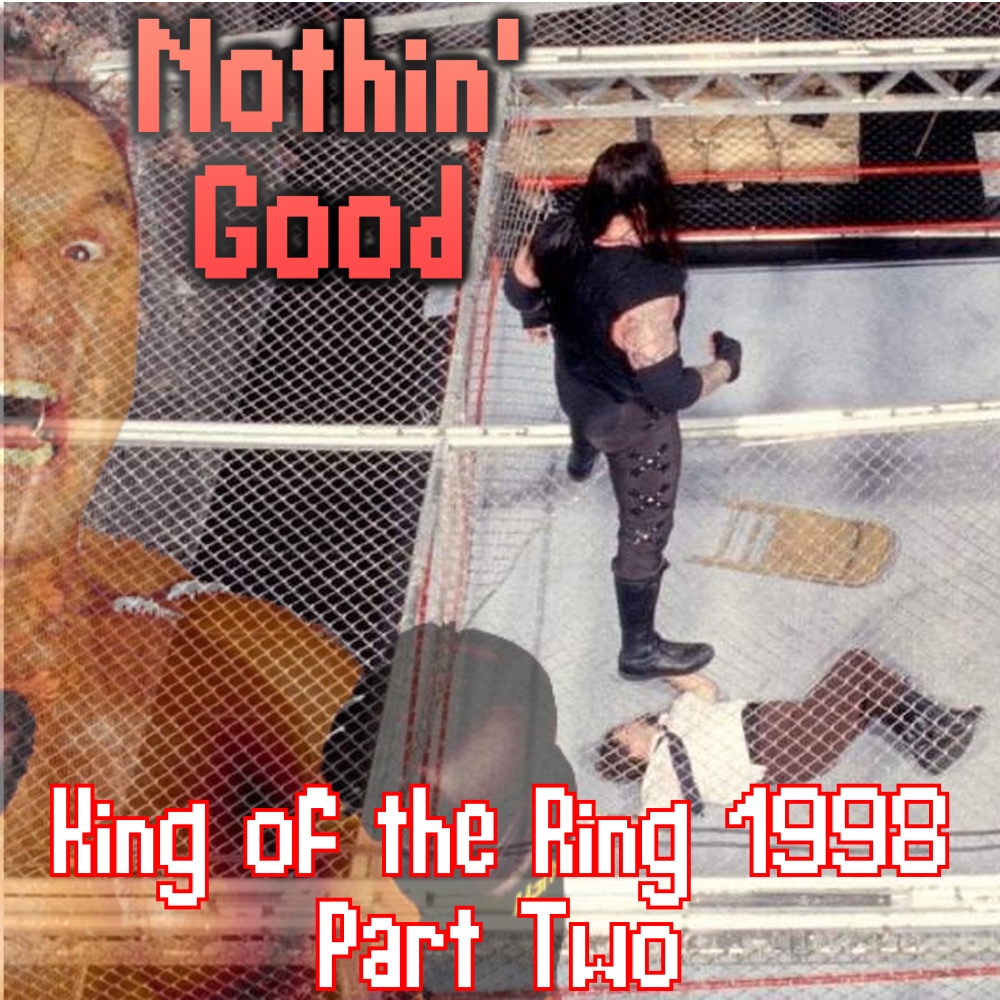Episode 52: King of the Ring ’98, Part 2