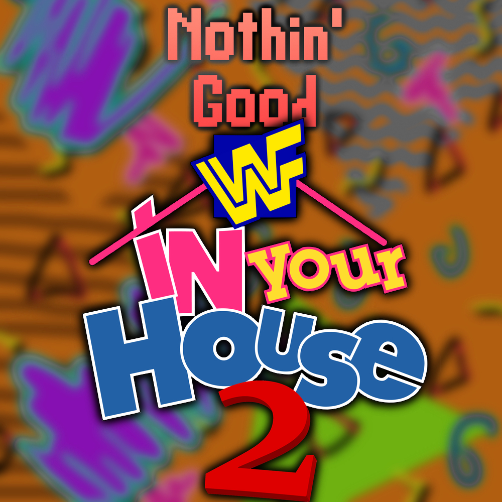 Episode 36: WWF In Your House 2