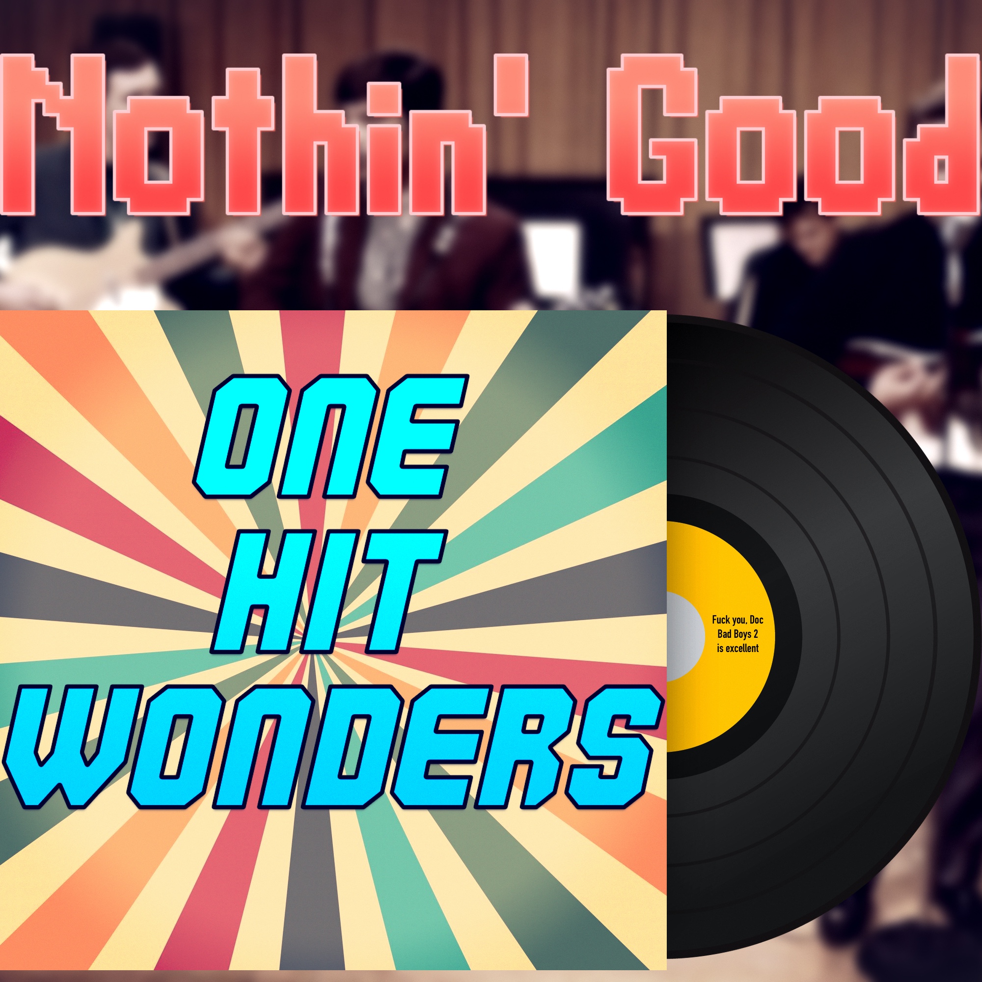 Episode 18: One Hit Wonders