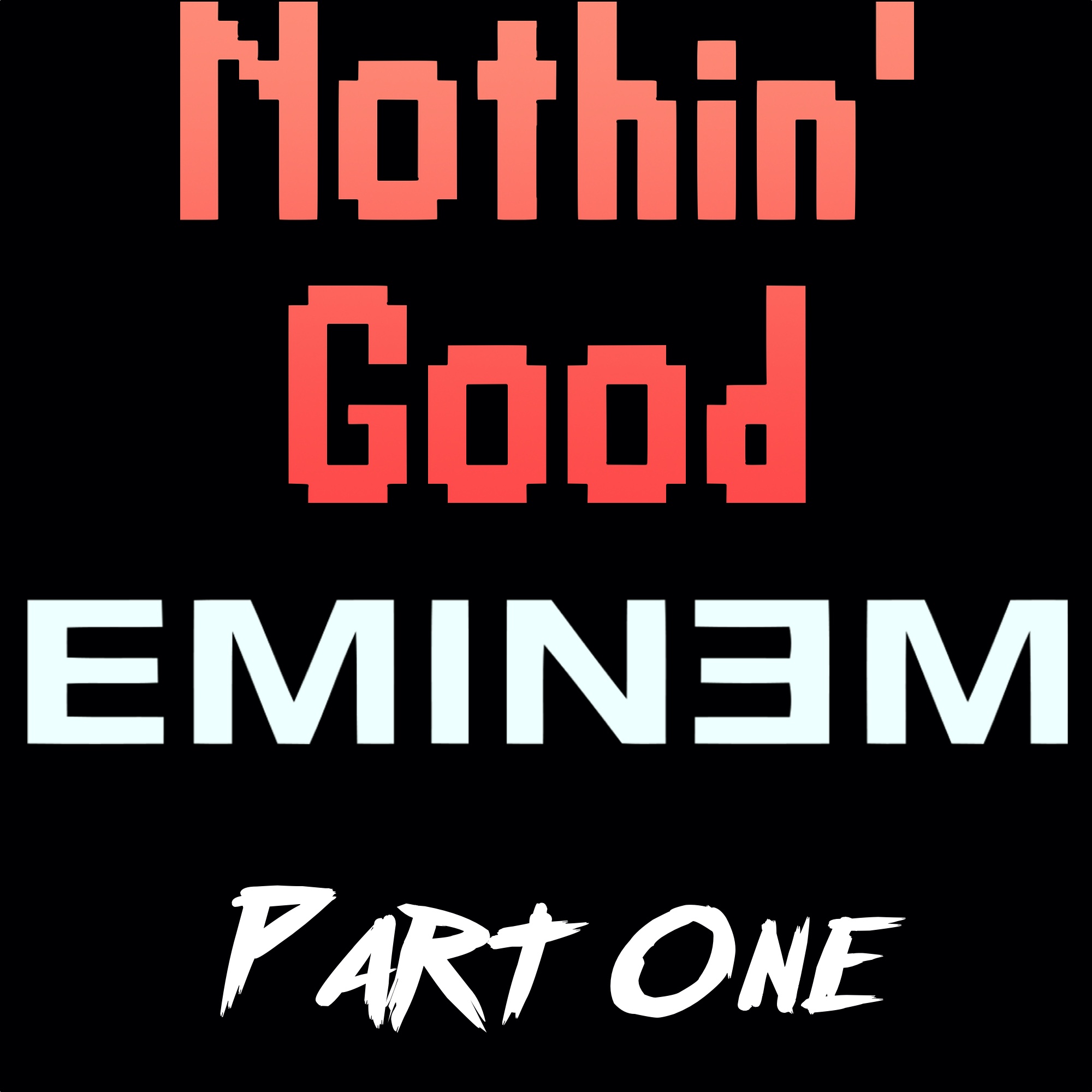 Episode 6: Eminem, Part 1
