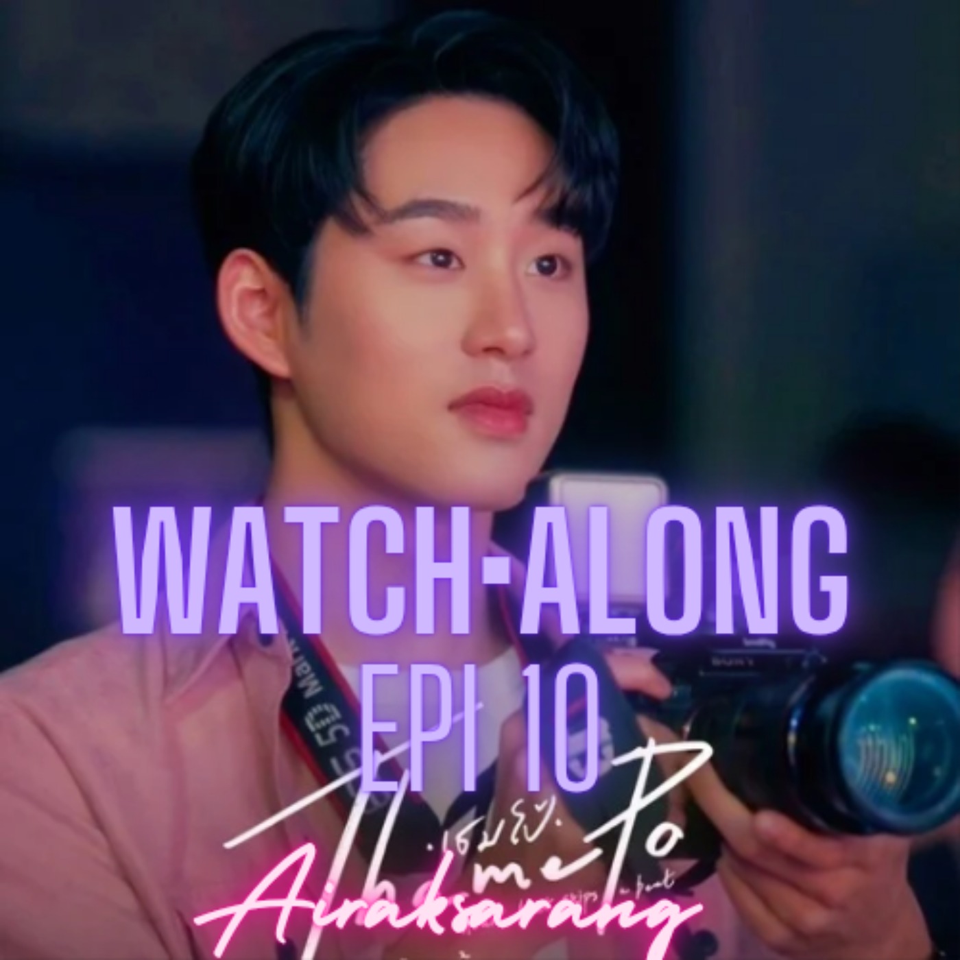 WATCH•ALONG: THAMEPO: HEART THAT SKIPS A BEAT '24: EPI 10 episode artwork