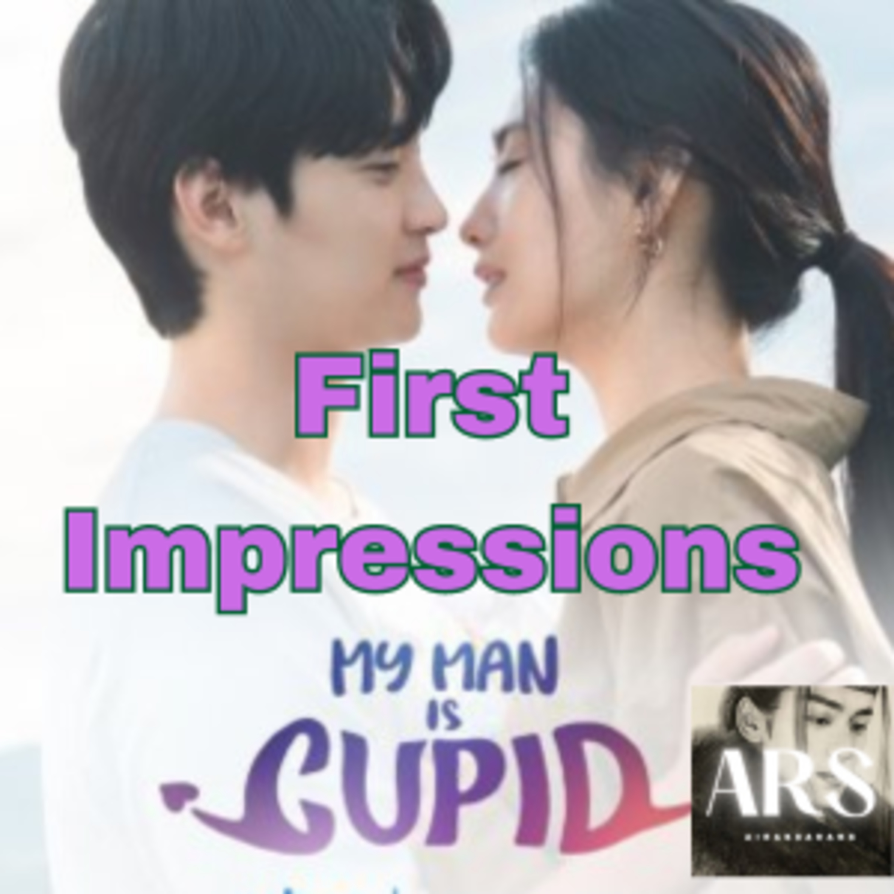 FIRST IMPRESSIONS: MY MAN IS CUPID episode artwork