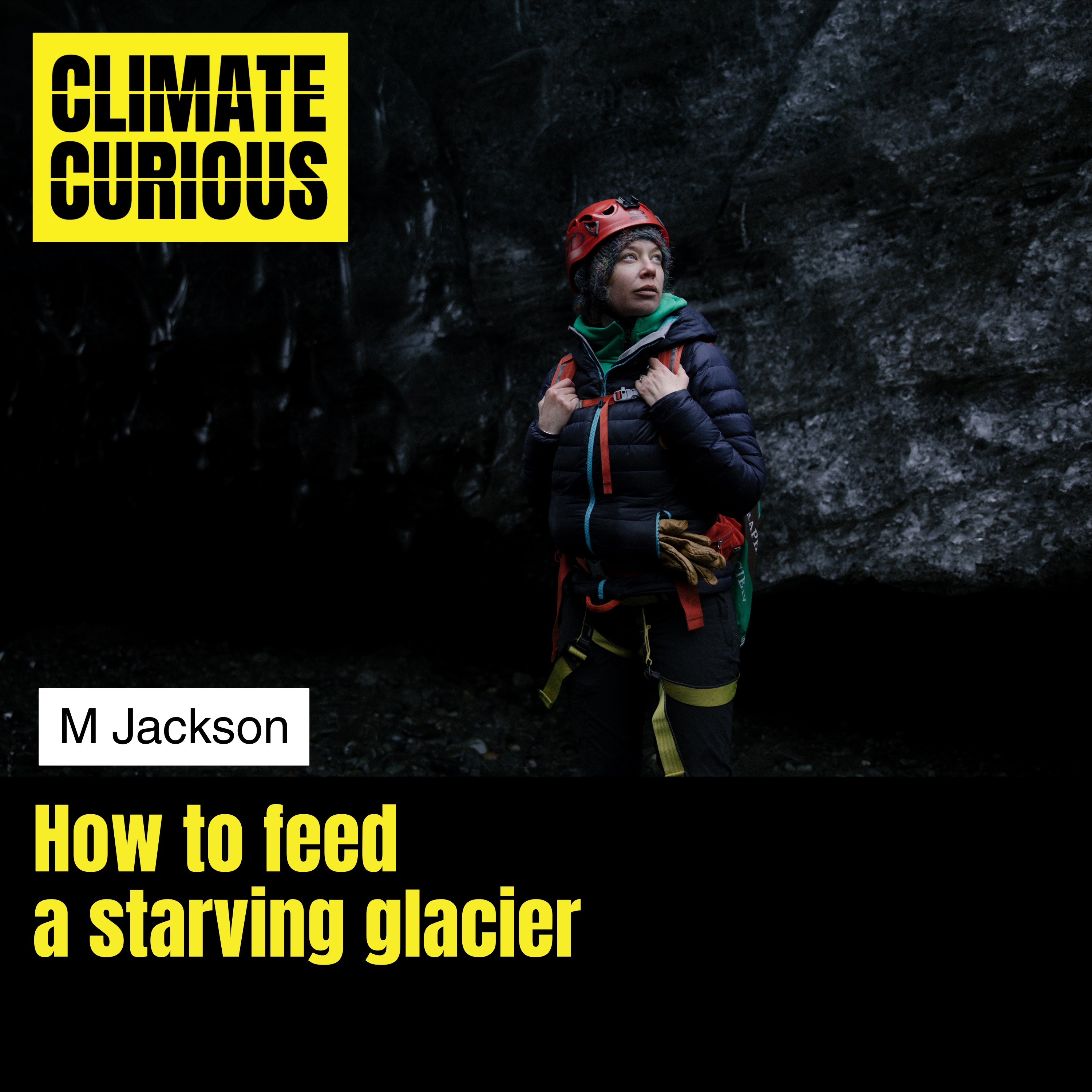 How to feed a starving glacier, with glaciologist M Jackson episode artwork