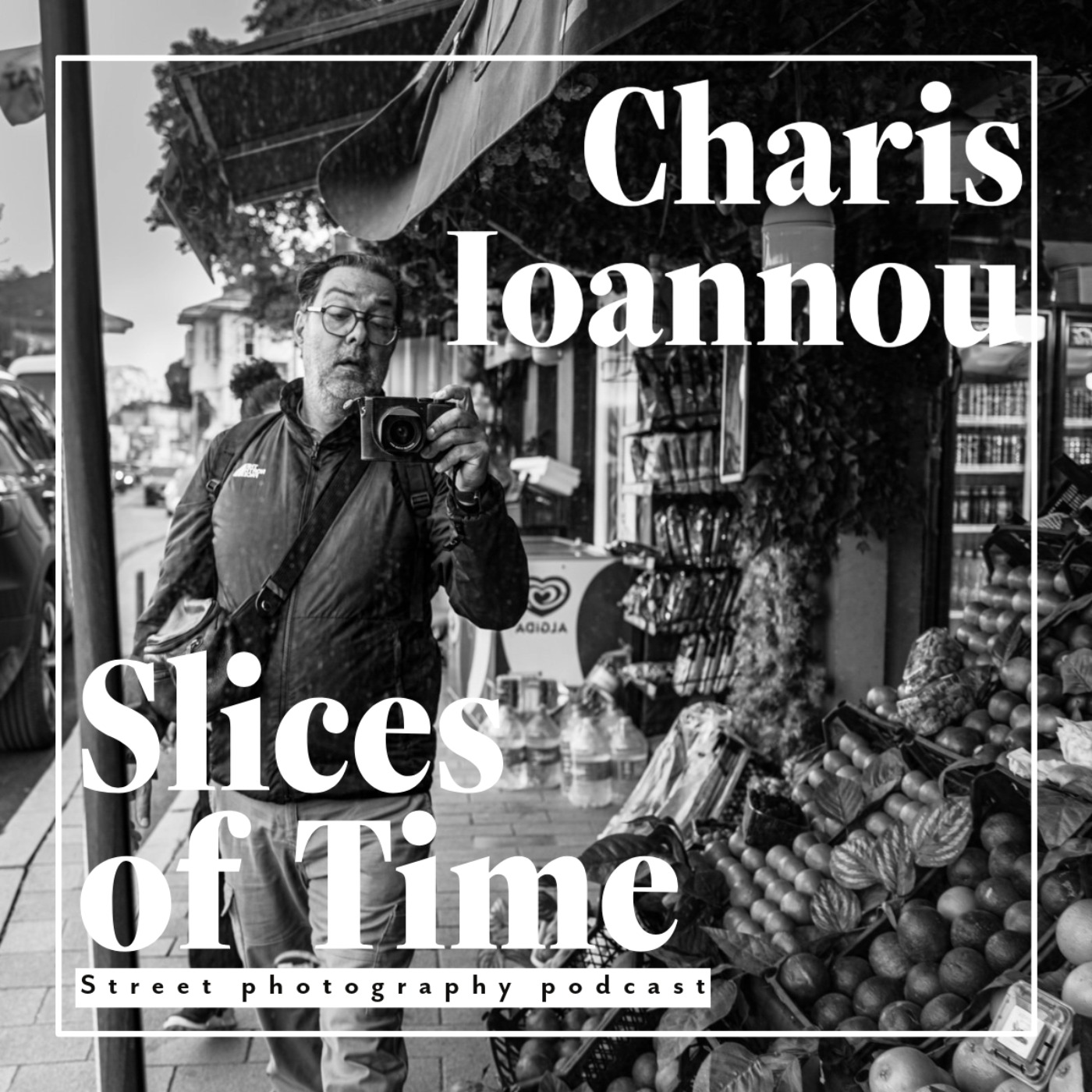 Slices of Time: Street Photography Podcast