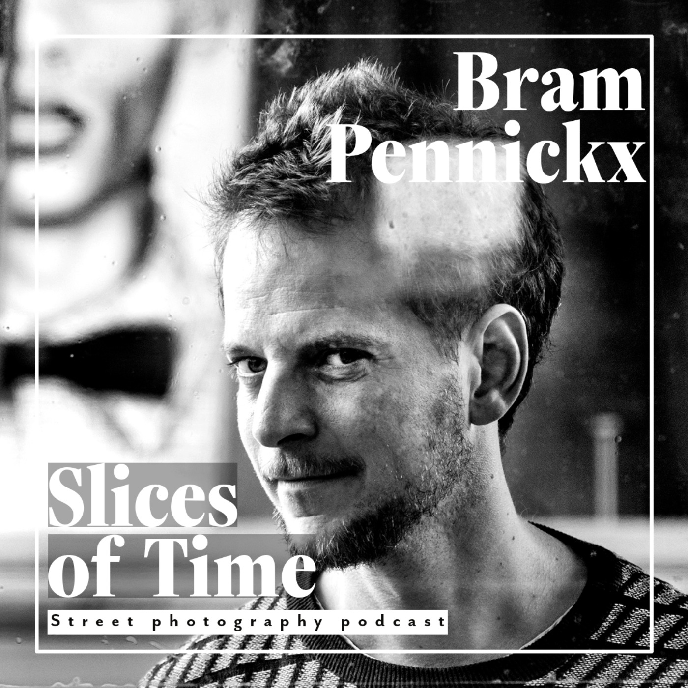 Slices of Time: Street Photography Podcast