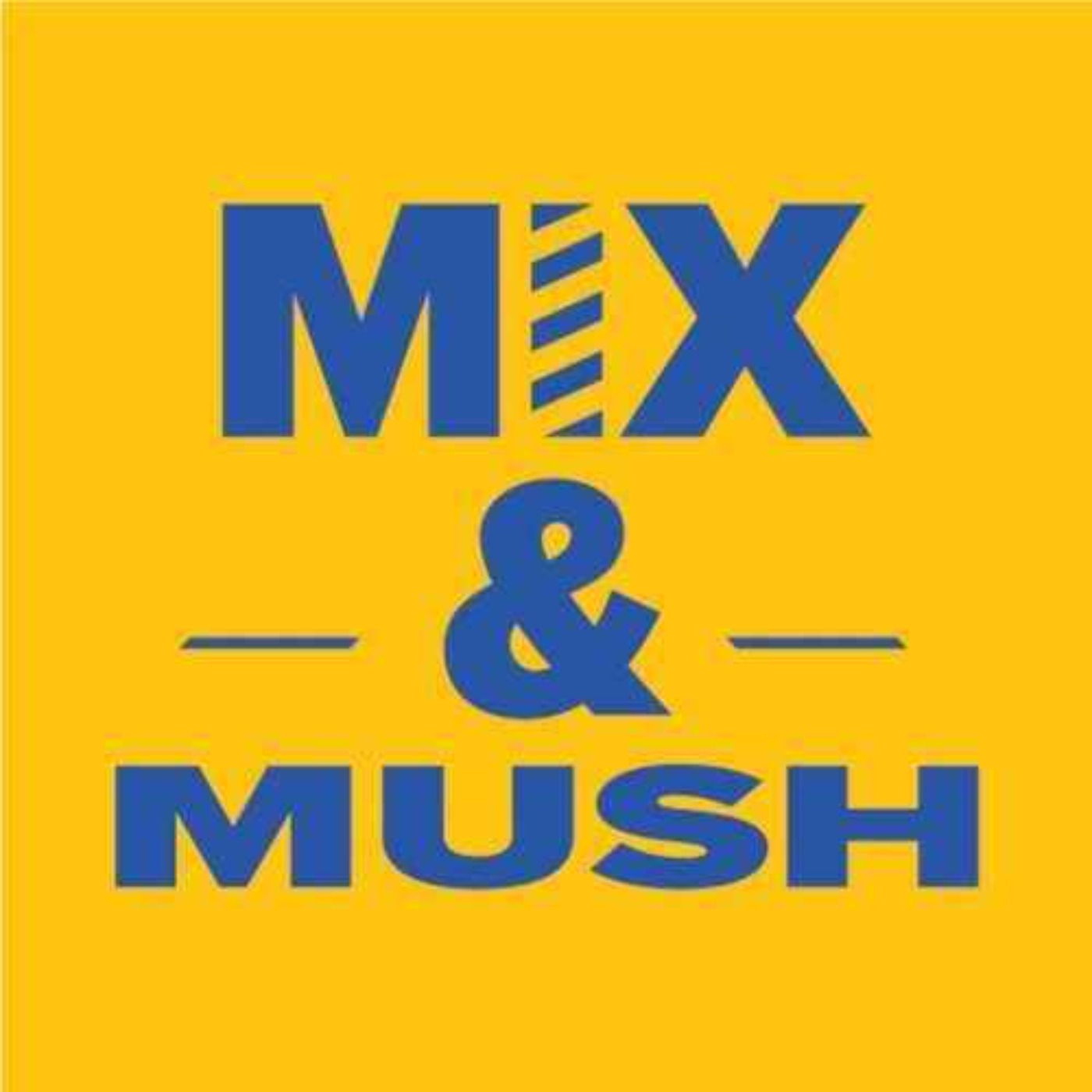 Mix and Mush
